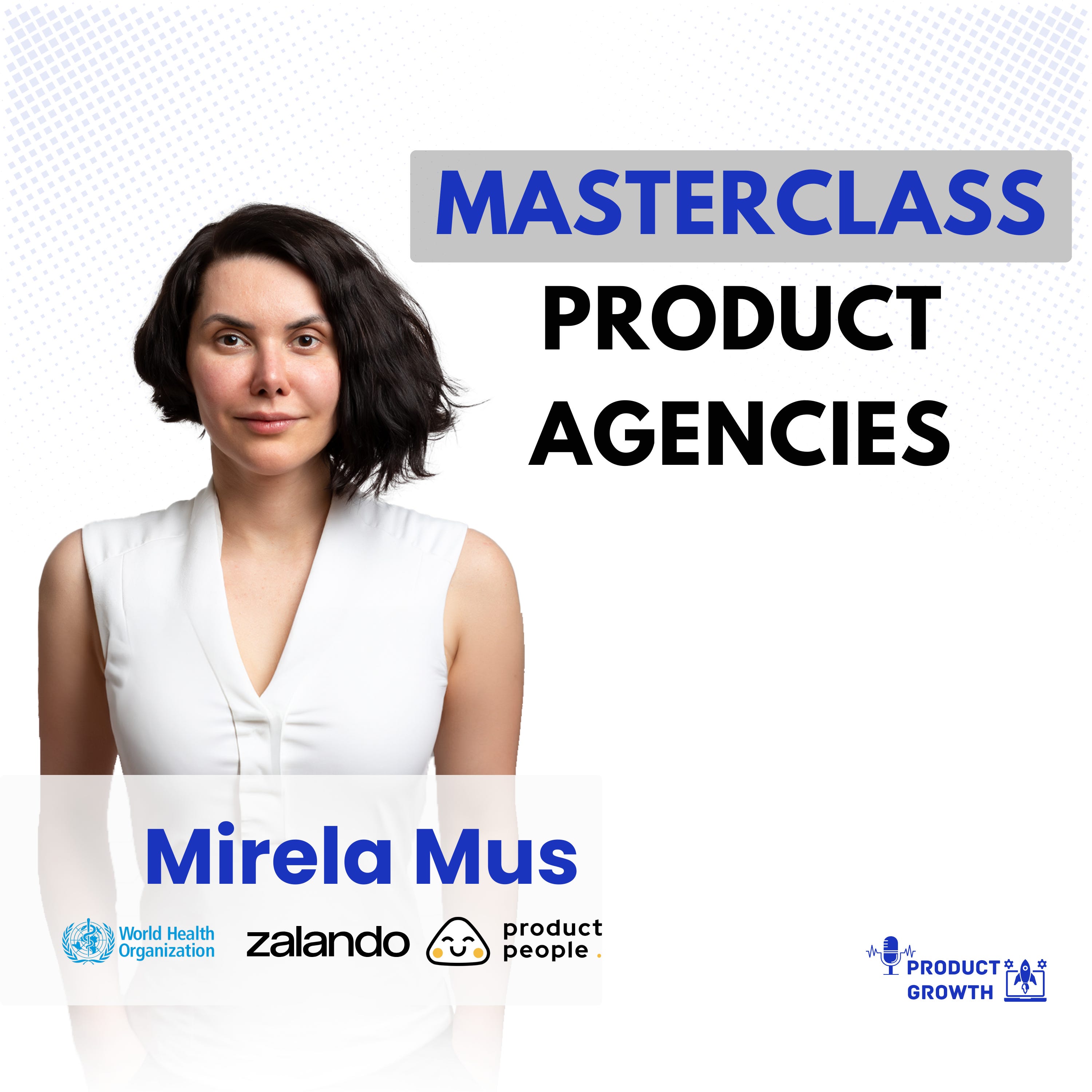 Masterclass: Product Agencies by Mirela Mus | Founder at Product People, 12+ Years of PM Experience