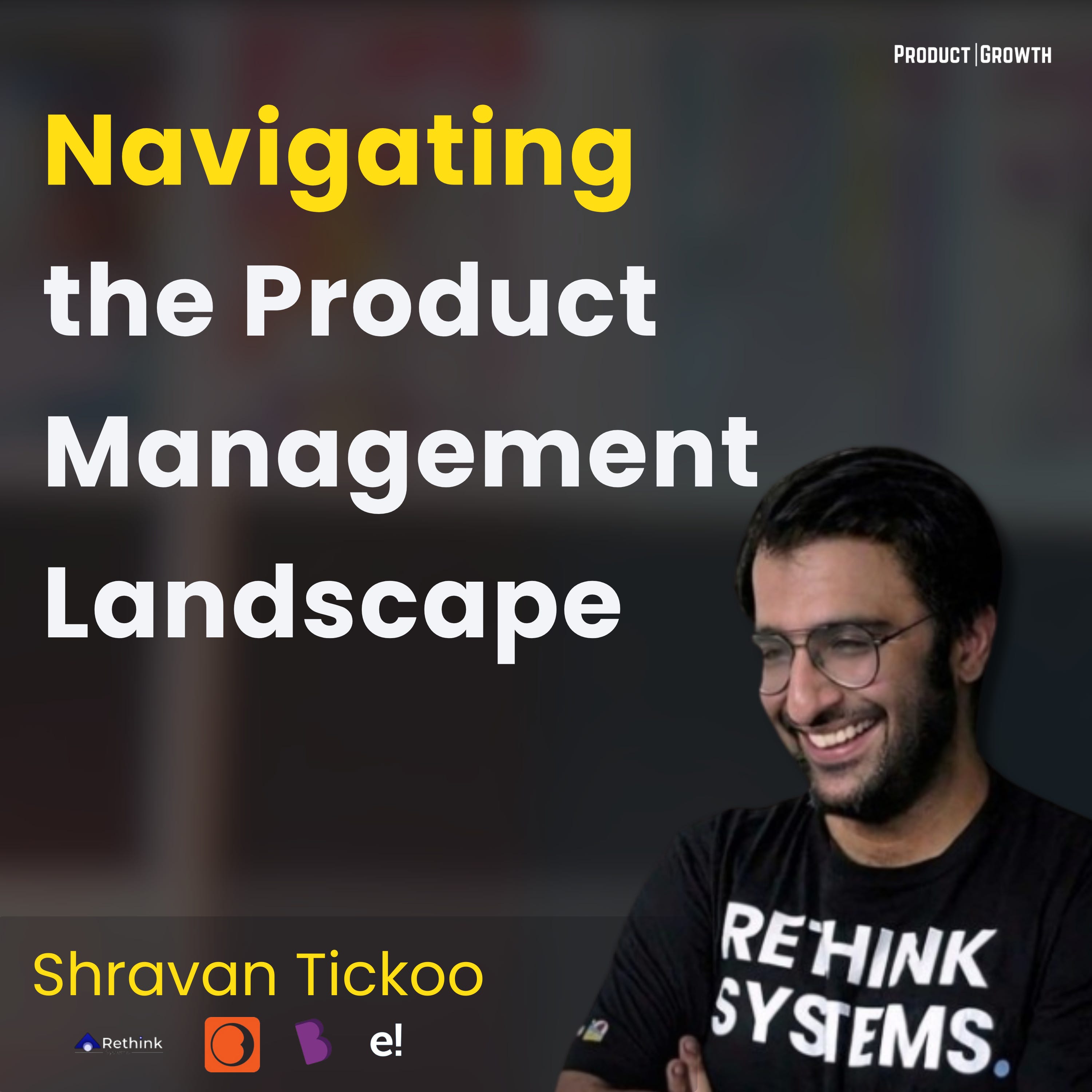 The Product Management Job Search in 2024: How to Win, with Shravan Tickoo, Former Byju's, Bhanzu PM Leader