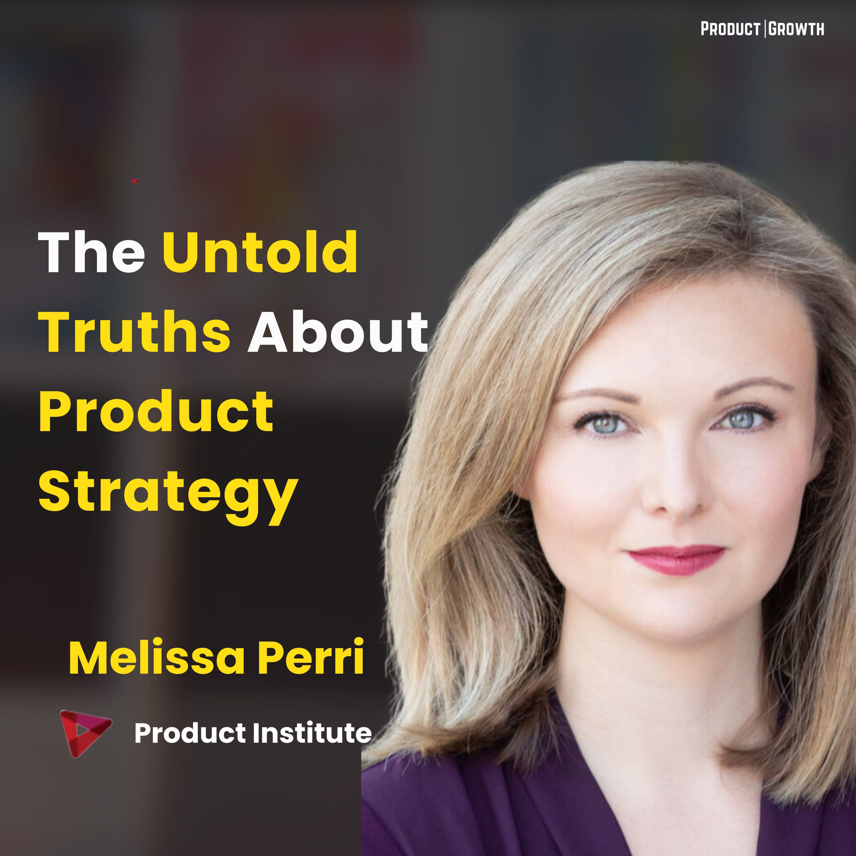 Mastering Product Strategy With Melissa Perri, Author of Escaping the Build Trap