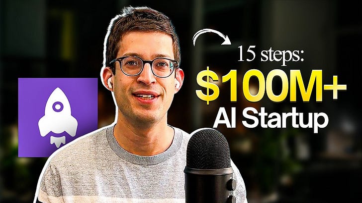 15 Steps to Build a $100M+ AI Company (From Someone Who Has Done It)