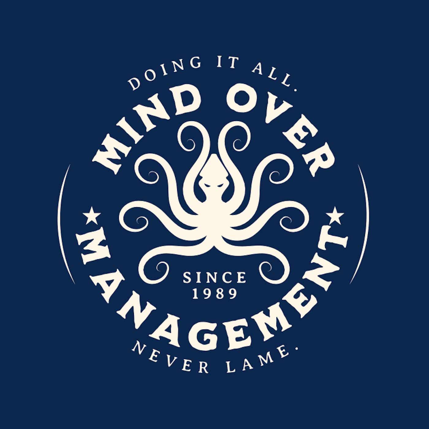 Mind Over Management