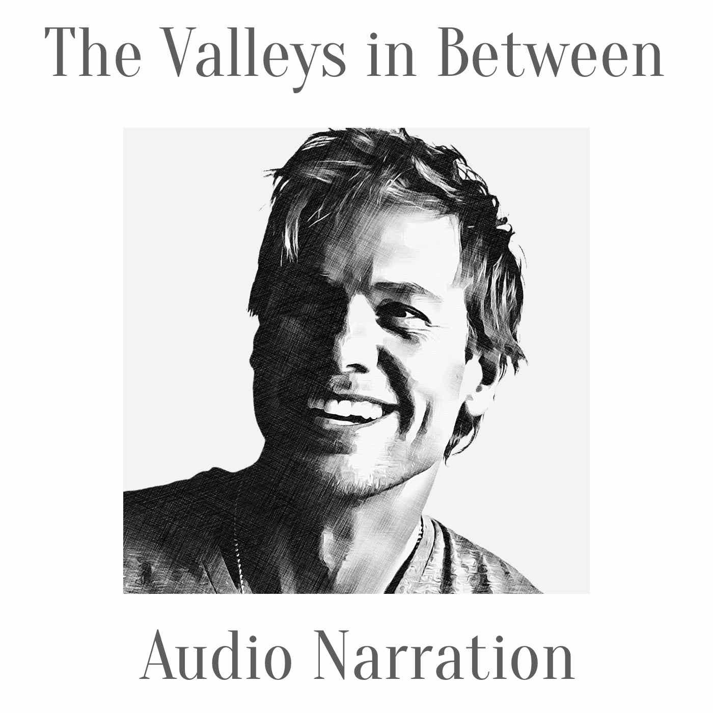 The Valleys in Between Podcast