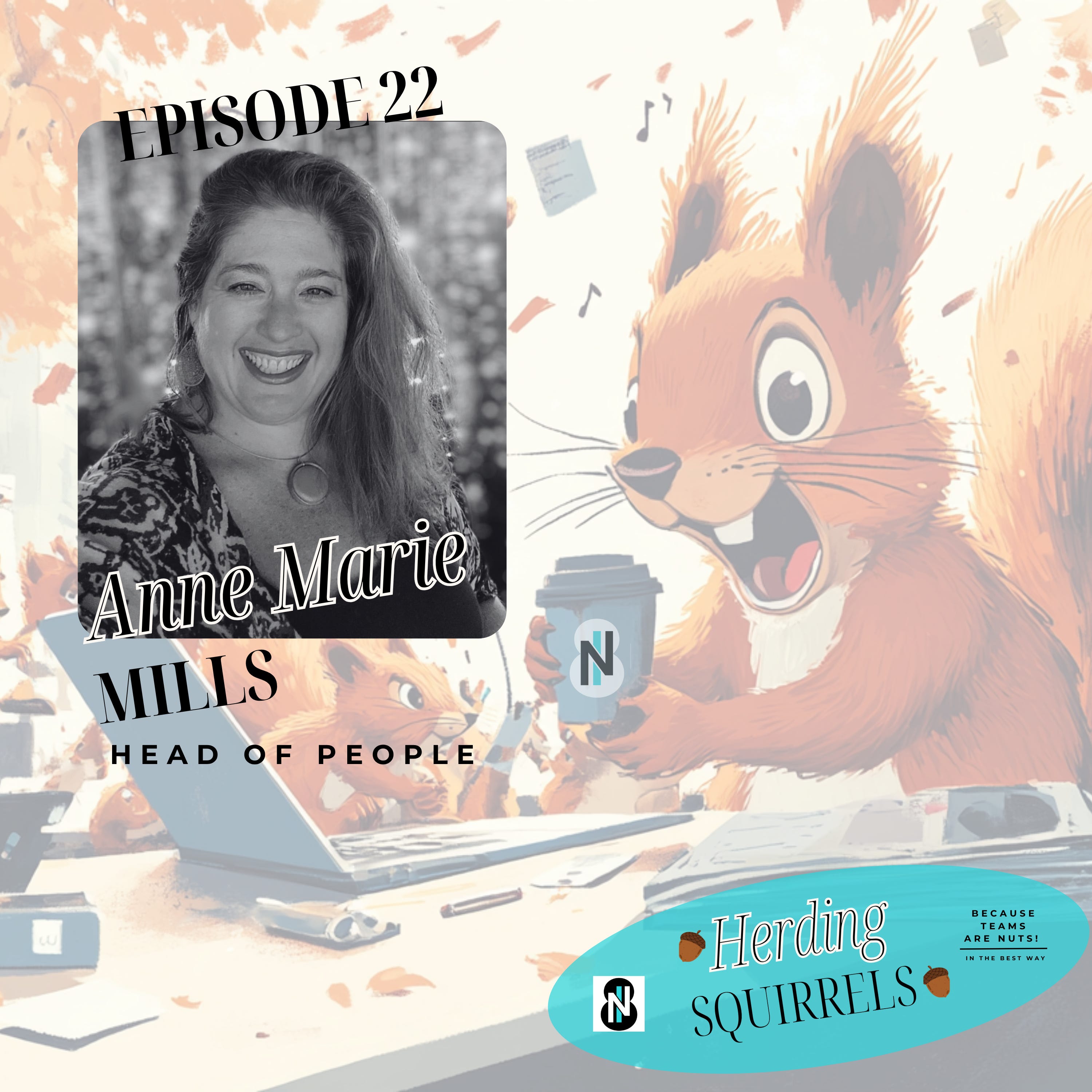 Herding Squrrels Ep 22 w Anne Marie Mills