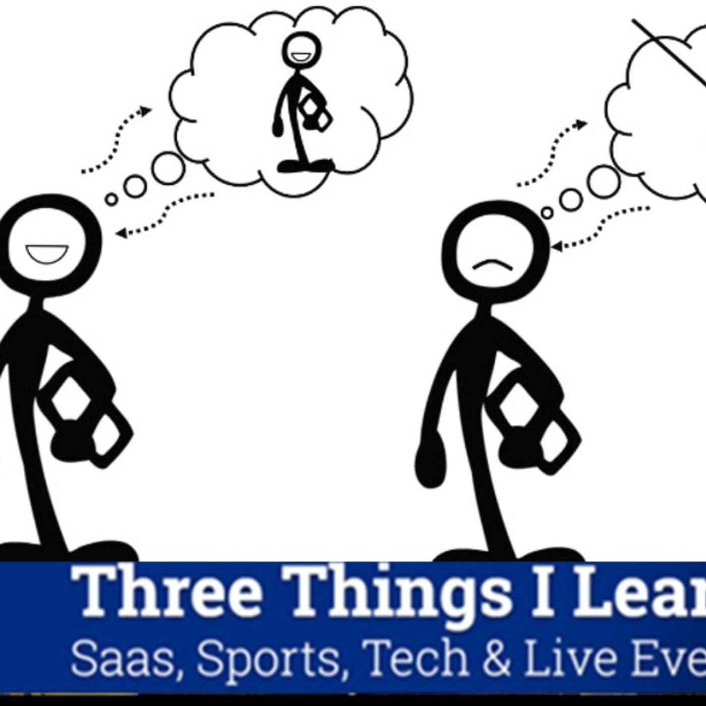 Three Things I Learned In SaaS, Sports, Tech & Live Events Podcast