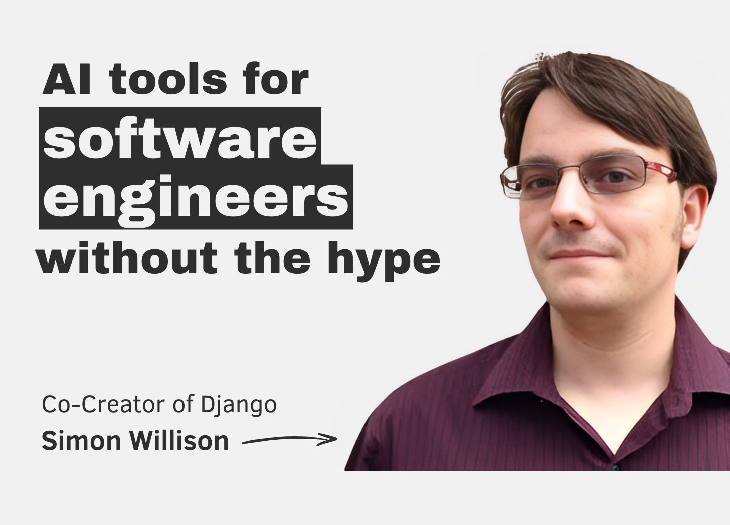 AI tools for software engineers, but without the hype – with Simon Willison (co-creator of Django)