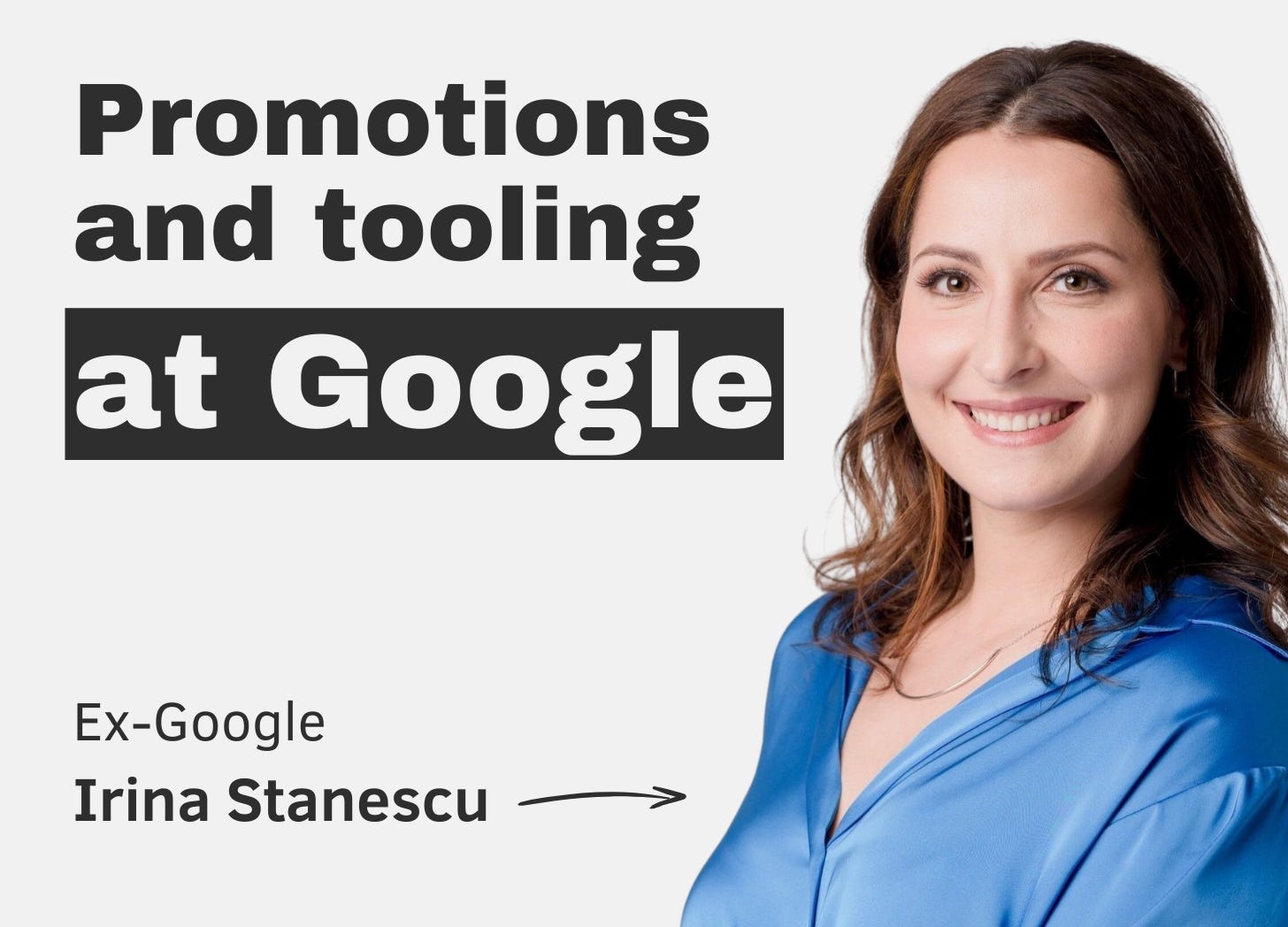 Promotions and tooling at Google (with Irina Stanescu, Ex-Google)