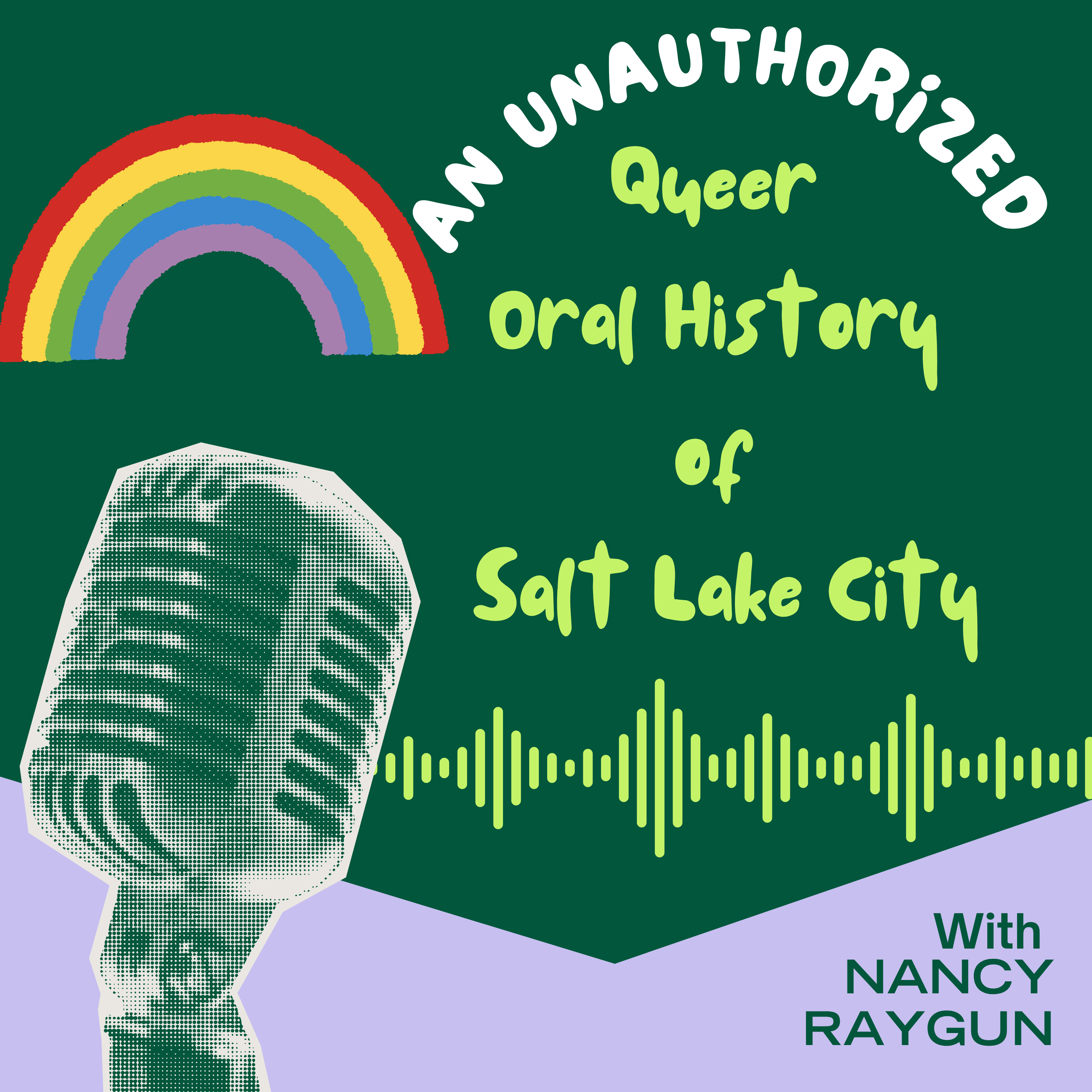 Introduction to An Unauthorized Queer Oral History of Salt Lake City episode artwork