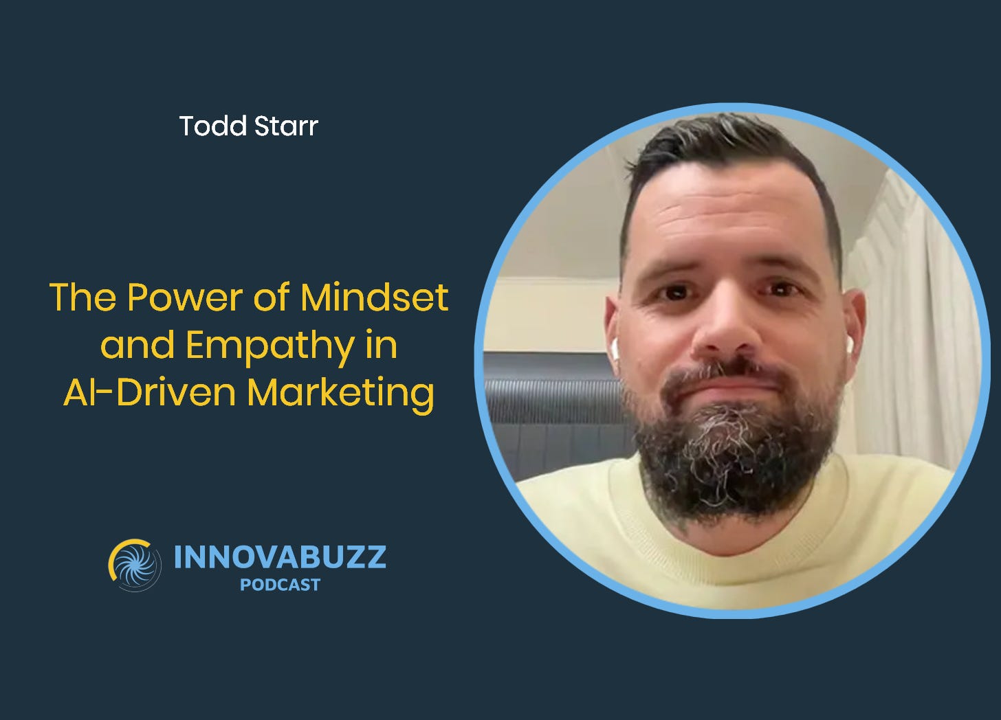 Todd Starr, The Power of Mindset and Empathy in AI-Driven Marketing - Innova.buzz 670