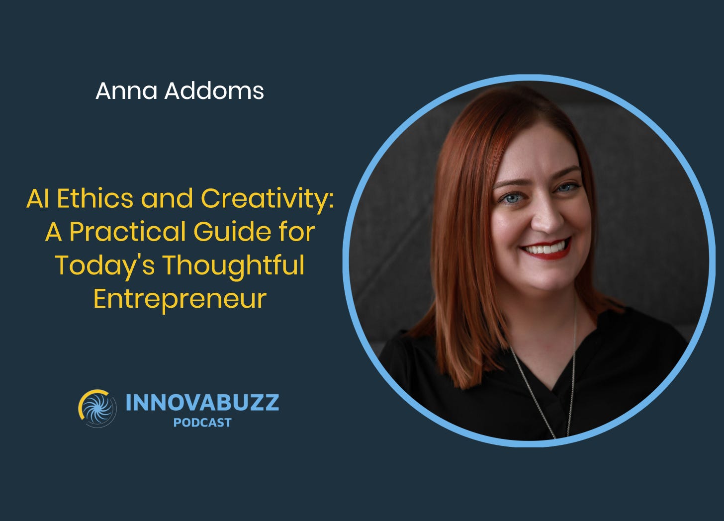 Anna Addoms, AI Ethics and Creativity: A Practical Guide for Today's Thoughtful Entrepreneur - Innova.Buzz 677