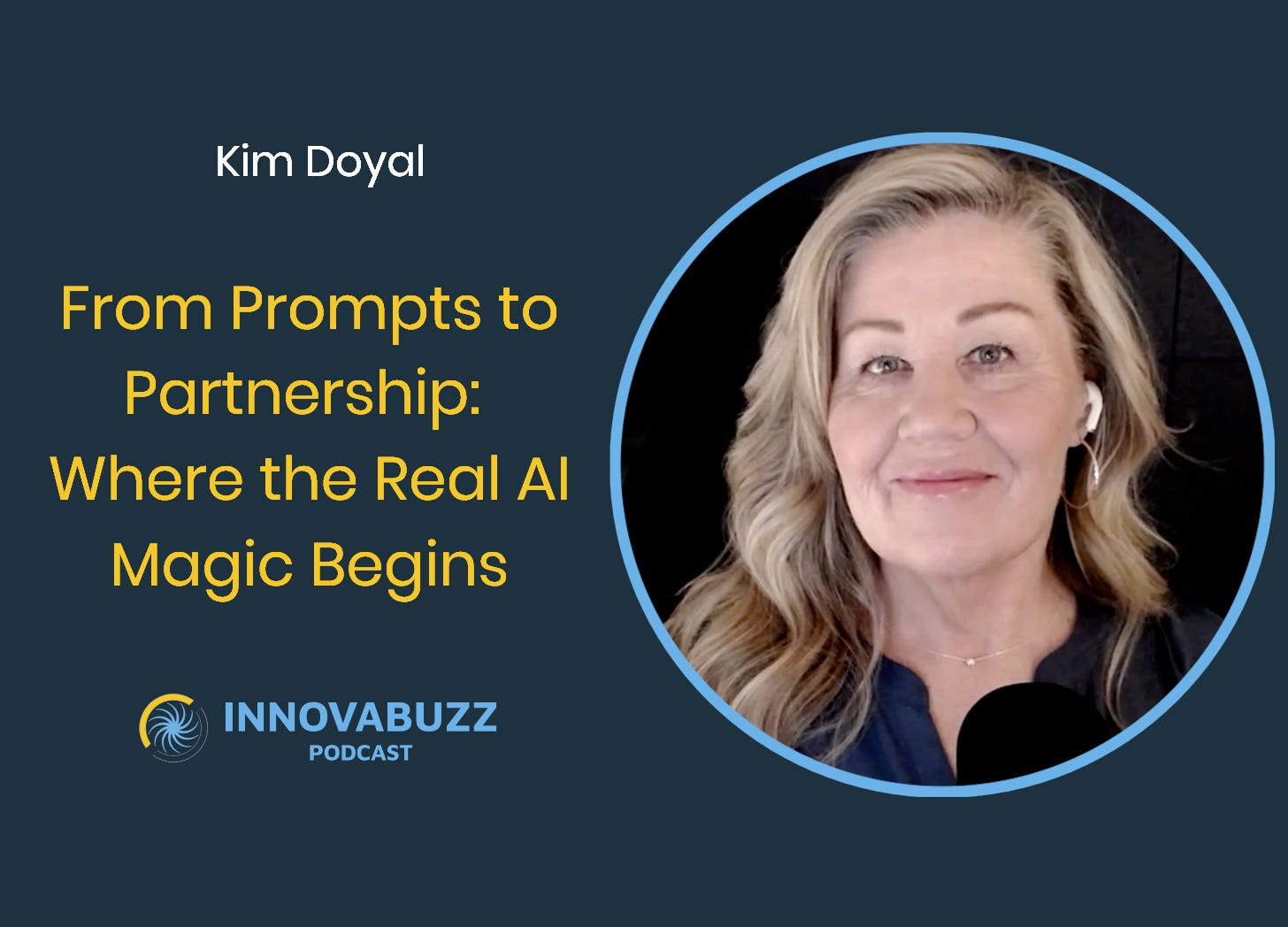 Kim Doyal, From Prompts to Partnership: Where the Real AI Magic Begins - Innova.Buzz 678