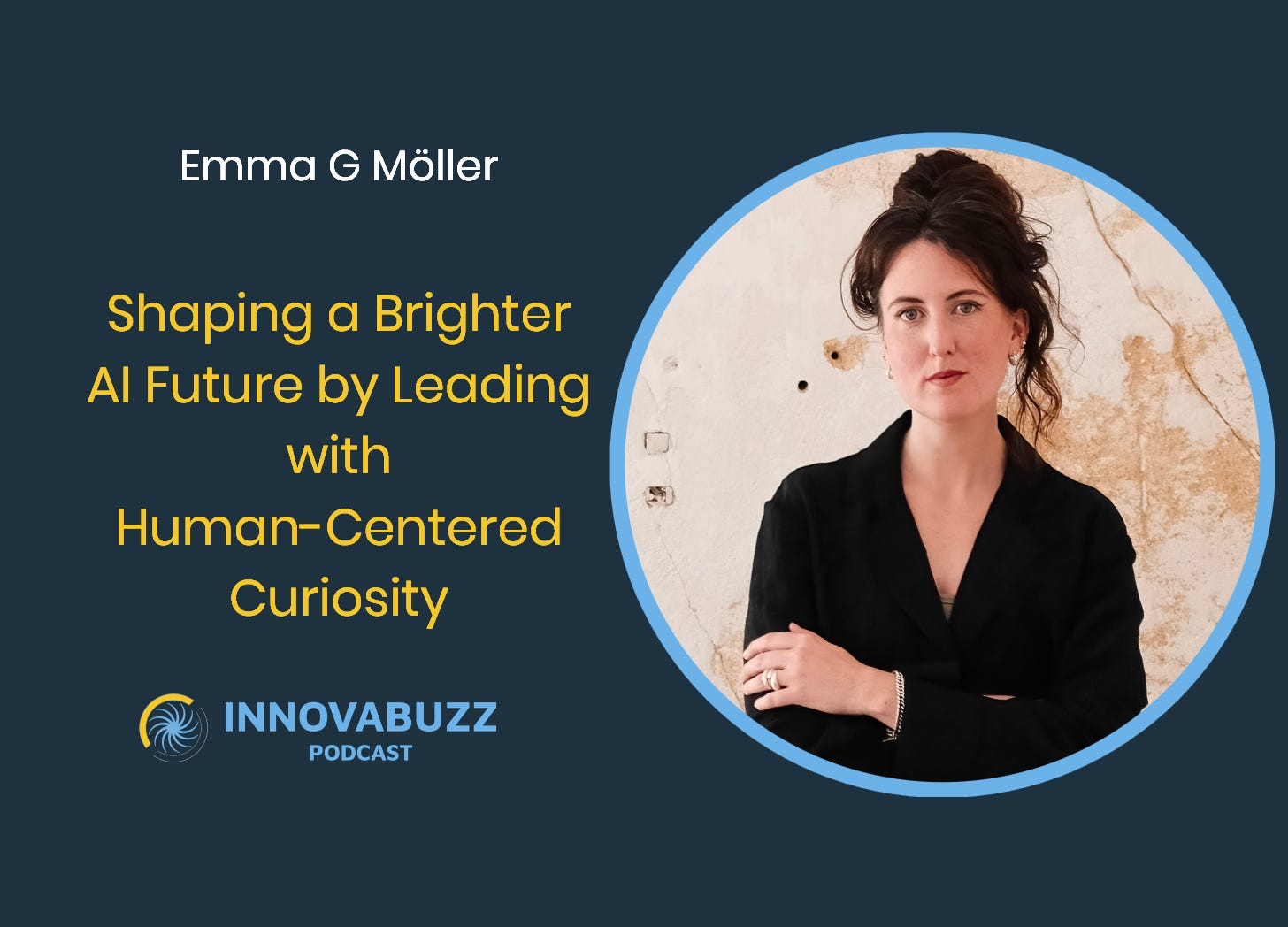 Emma Möller, Shaping a Brighter AI Future by Leading with Human-Centered Curiosity - Innova.Buzz 689