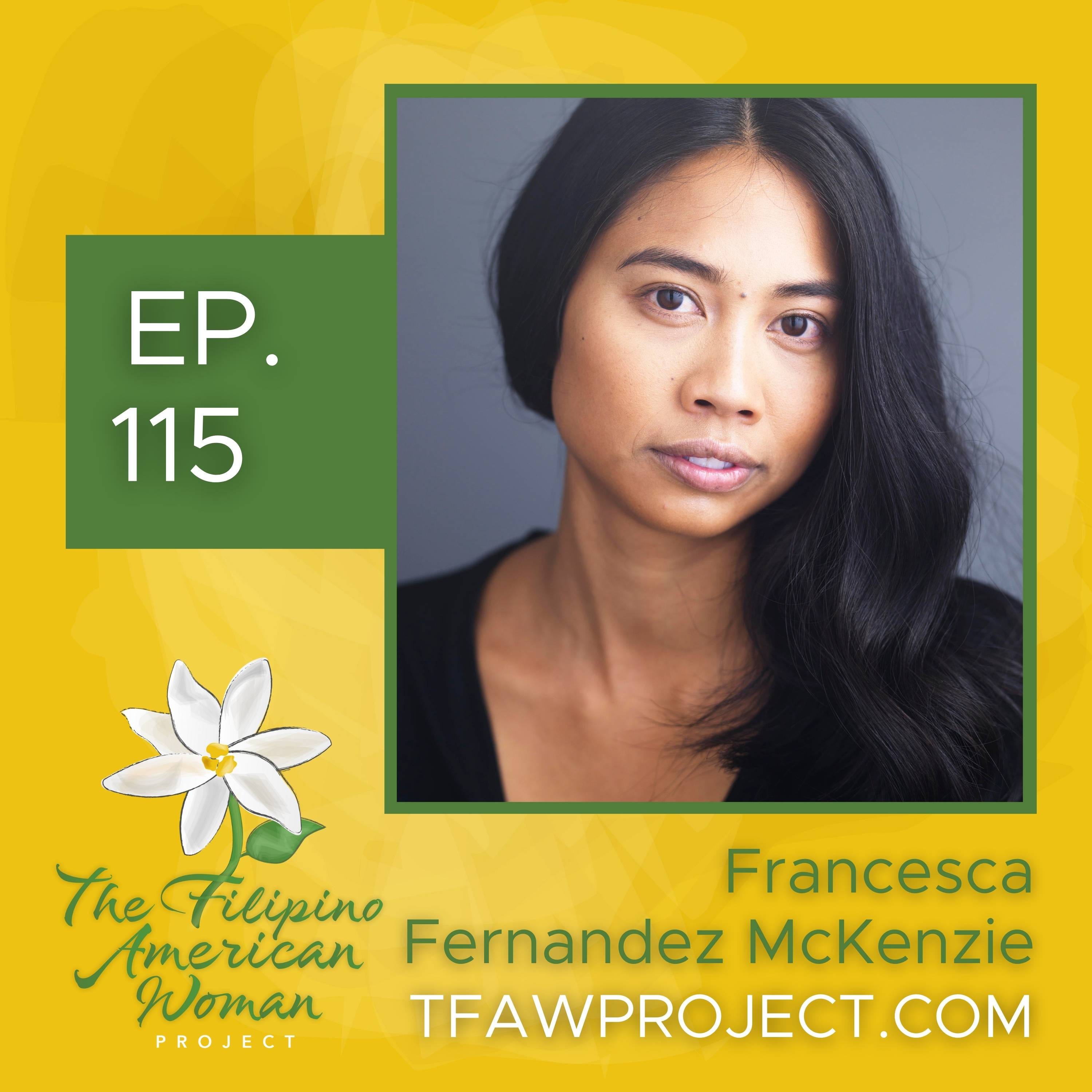 115: “If we inherit our ancestral trauma, we also inherit our ancestral resistance, joy, & resilience.” Dismantling white supremacy one scene at a time with Francesca Fernandez McKenzie episode artwork