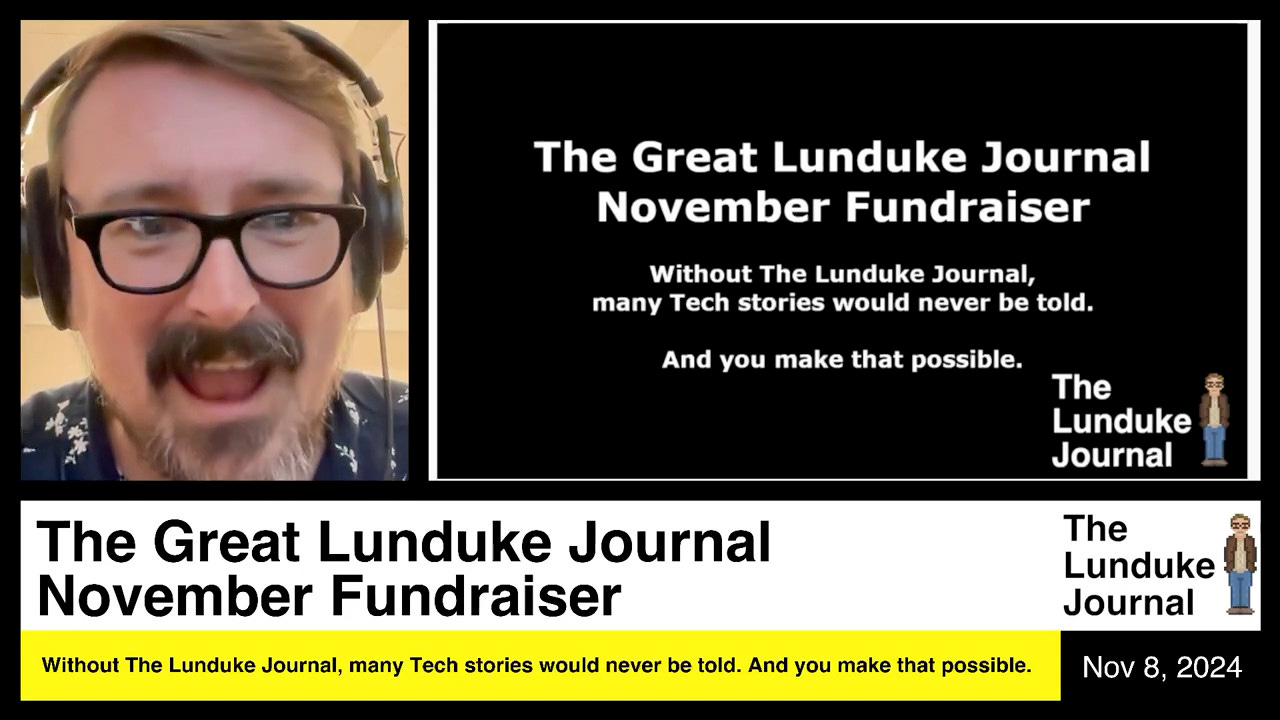 The Great Lunduke Journal November Fundraiser