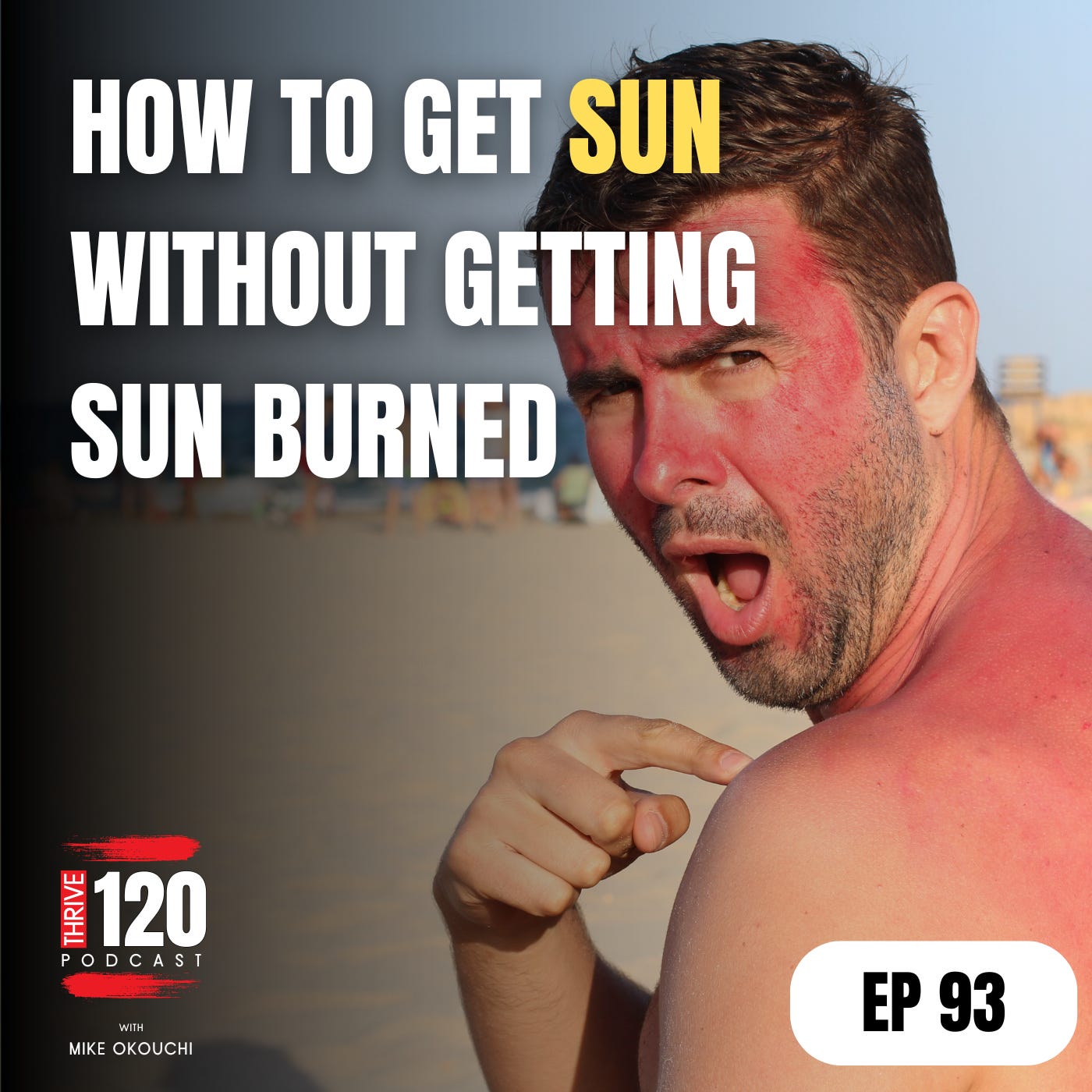 Episode 93: How to get a Sun Tan without getting Sun Burned episode artwork
