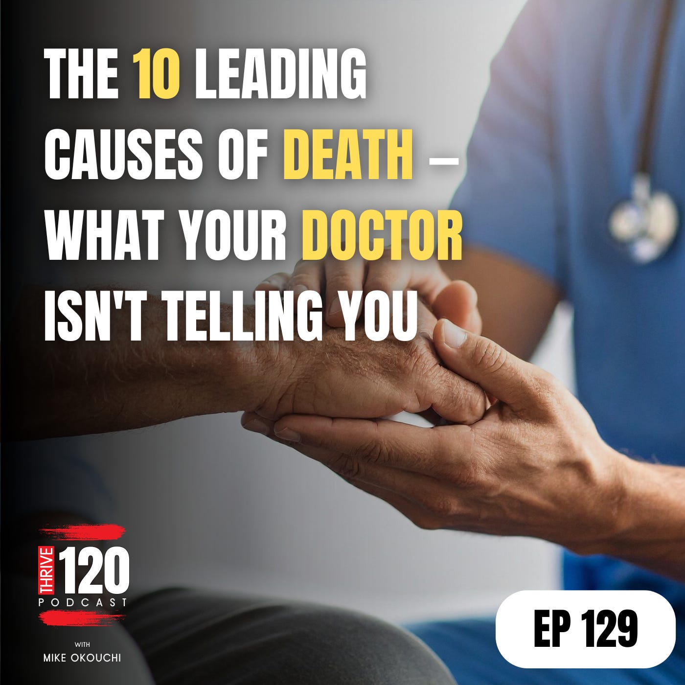 EP 129: How not be a statistic for the top 10 leading causes of death