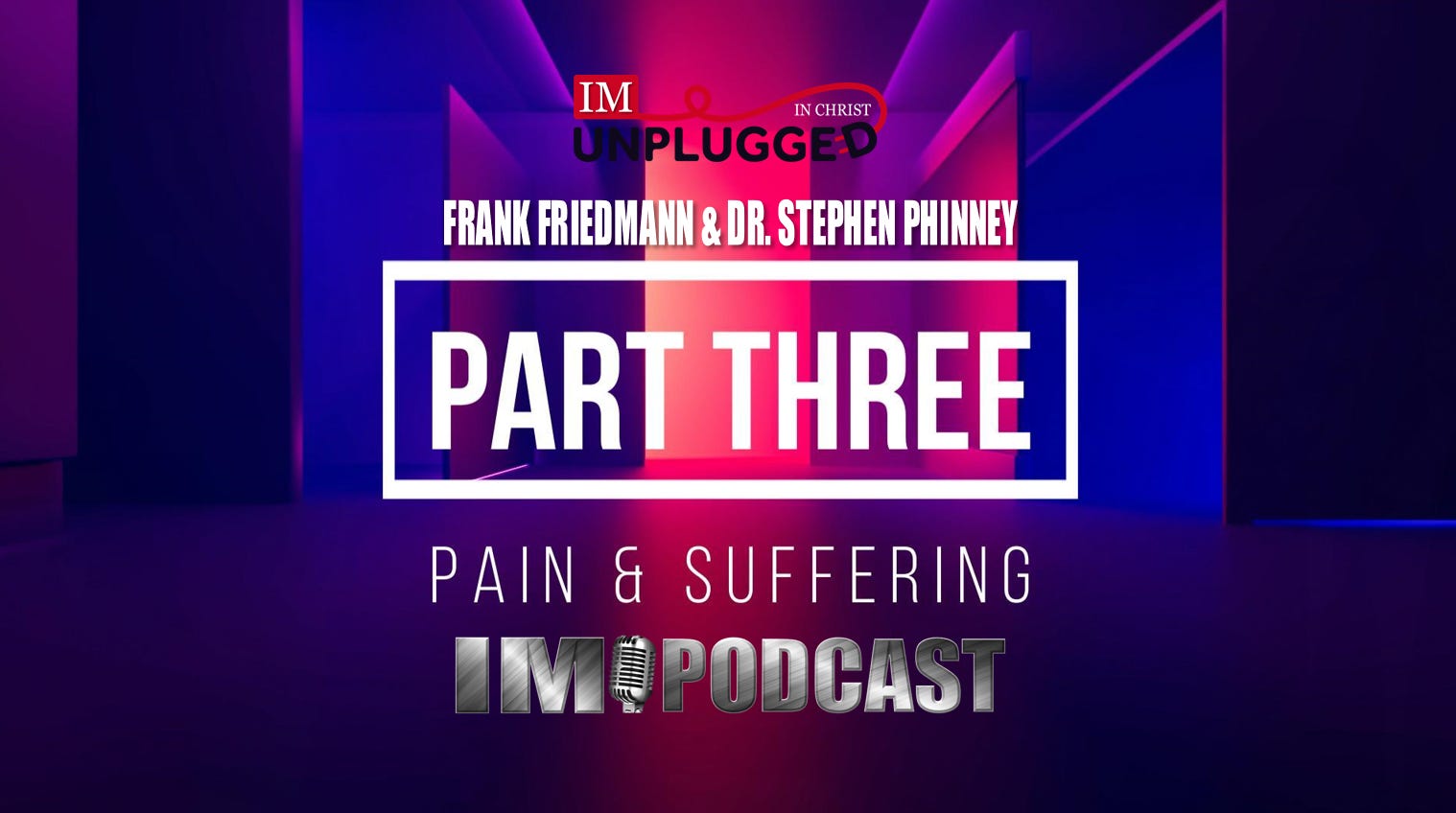 IM Unplugged In Christ: Pain & Suffering (3) episode artwork