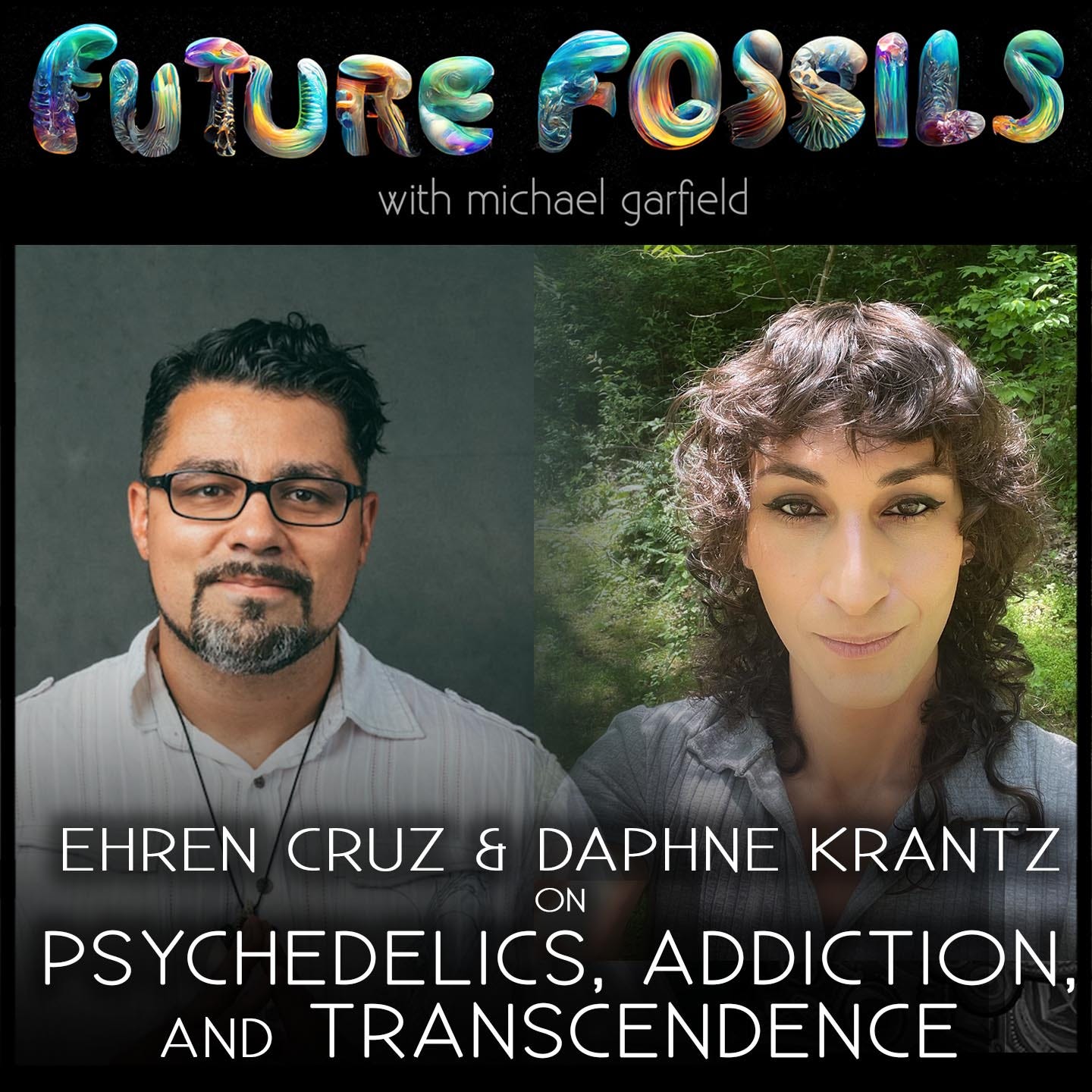 200 - Ehren Cruz & Daphne Krantz on Psychedelics, Addiction, and Transcendence