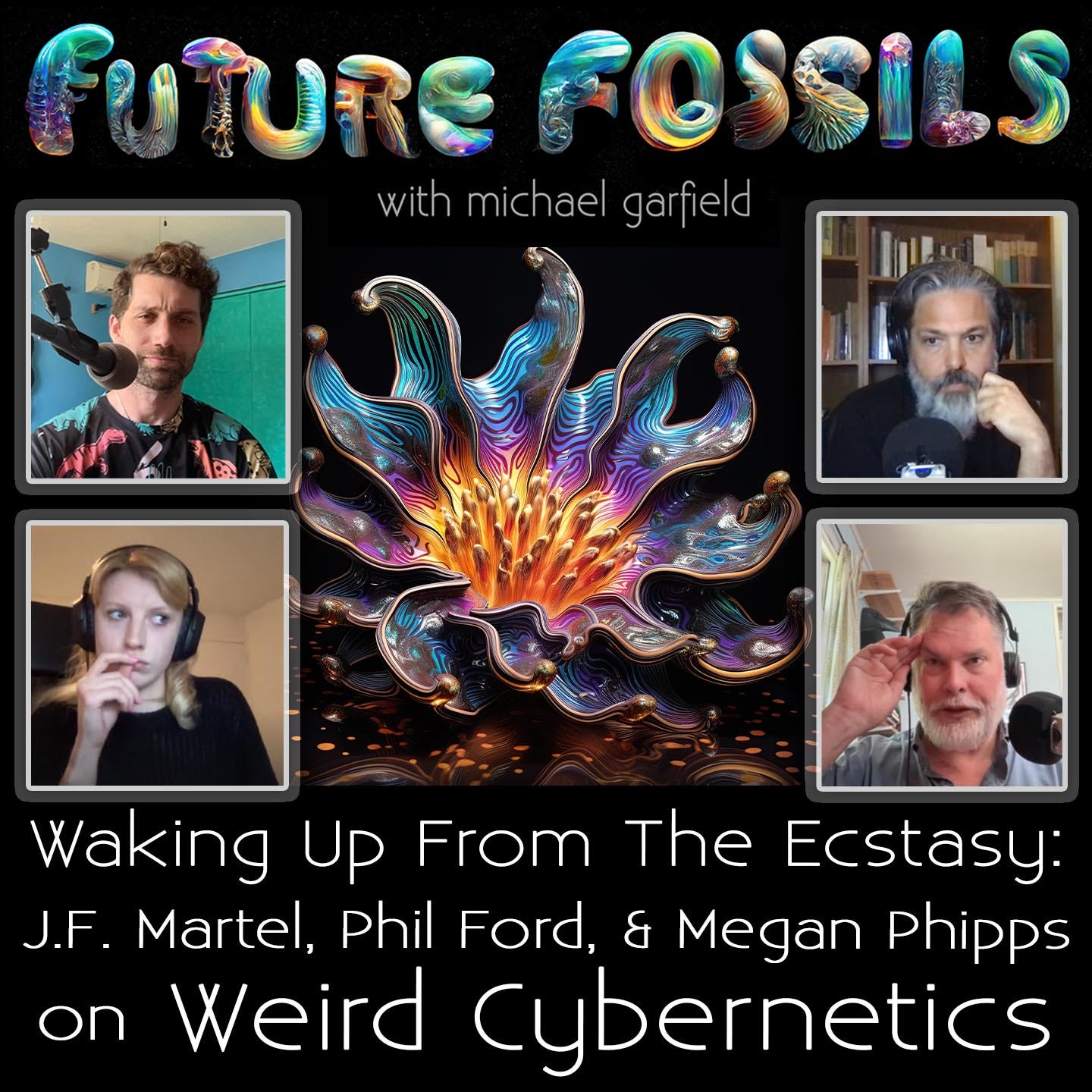 👁️🔄📀 214 - J.F. Martel, Phil Ford, & Megan Phipps on Weird Cybernetics: Waking Up From The Ecstasy