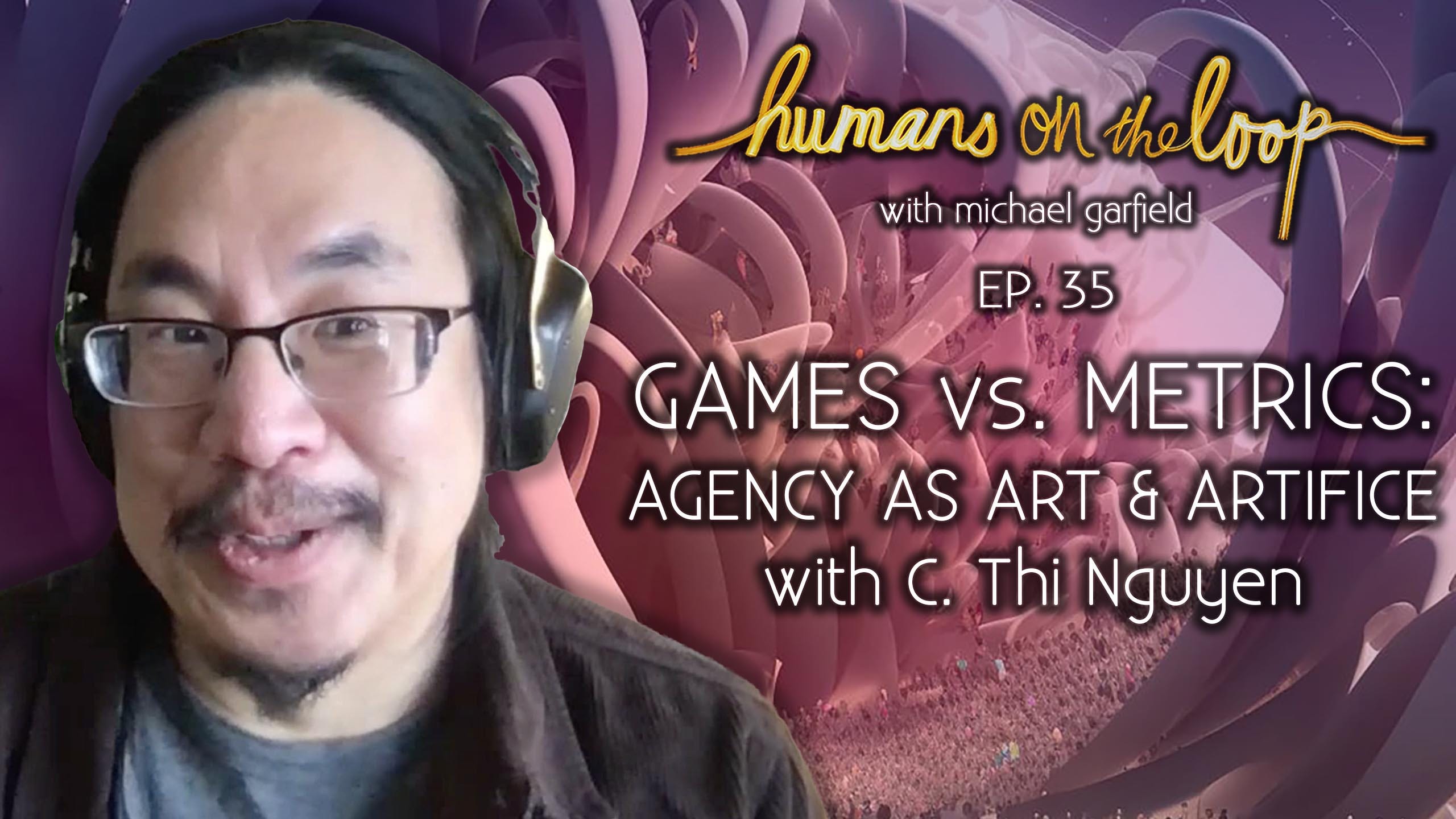 Games & Metrics: Agency as Art & Artifice with C. Thi Nguyen episode artwork