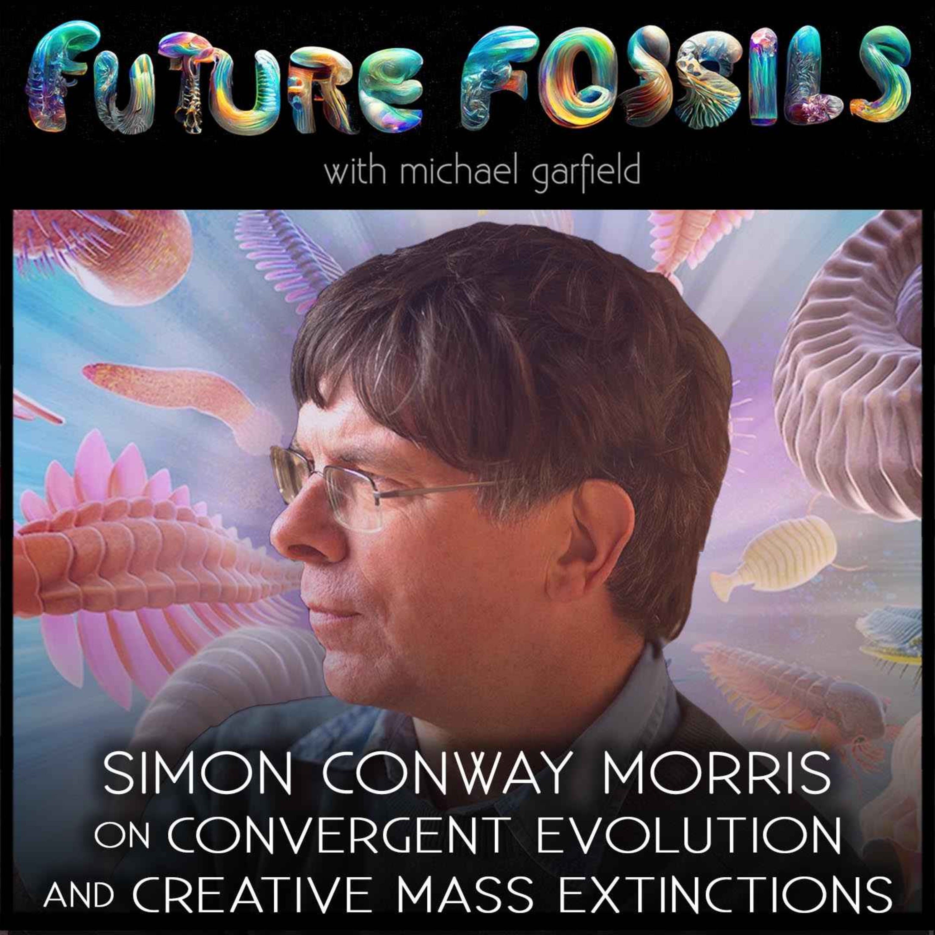 194 - Simon Conway Morris on Convergent Evolution & Creative Mass Extinctions