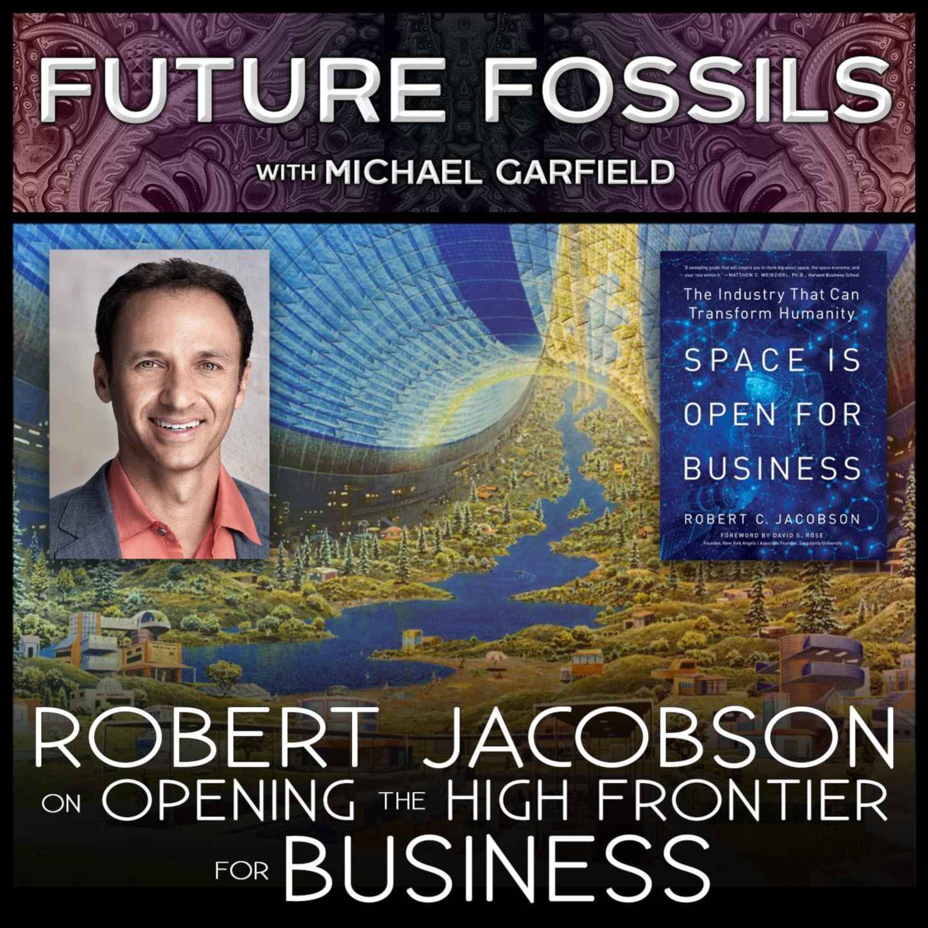 167 - Robert Jacobson on Opening The High Frontier for Business