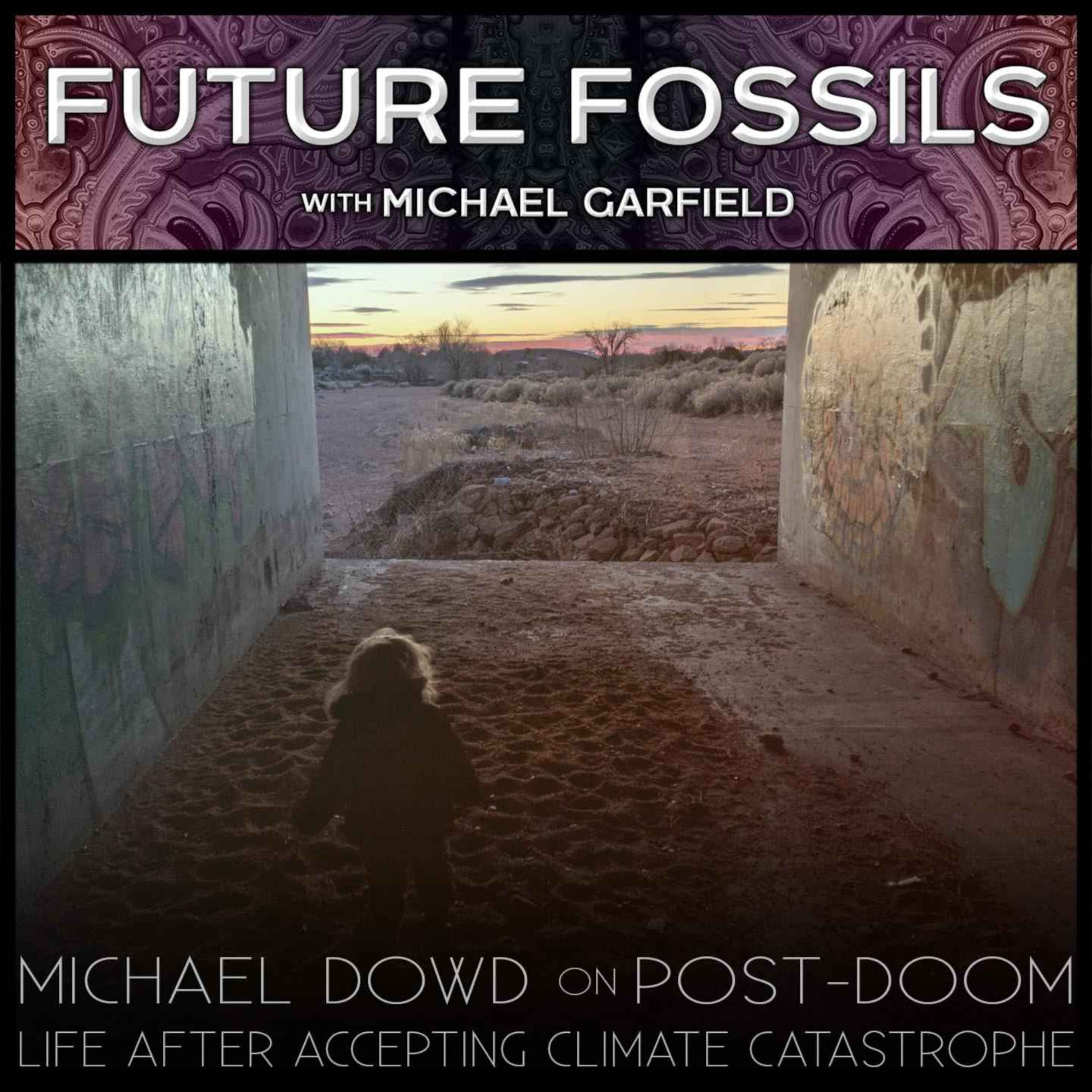 159 - Michael Dowd on Post Doom: Life After Accepting Climate Catastrophe