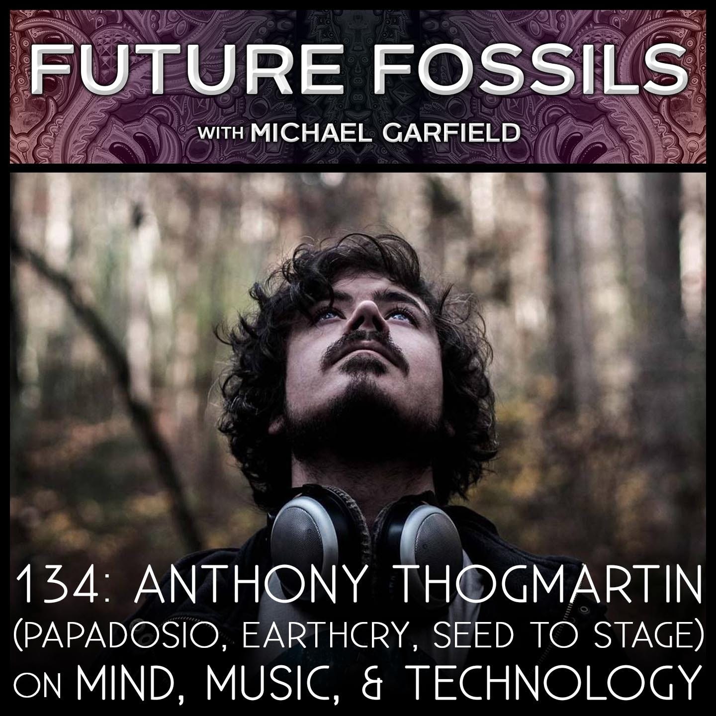 134 - Anthony Thogmartin on Mind, Music, and Technology