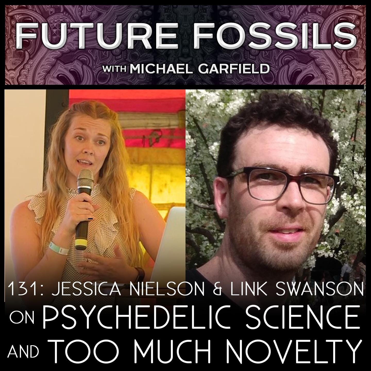 131 - Jessica Nielson & Link Swanson on Psychedelic Science & Too Much Novelty