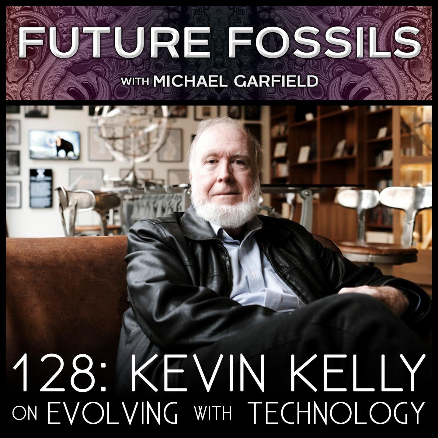 128 - Kevin Kelly on Evolving with Technology