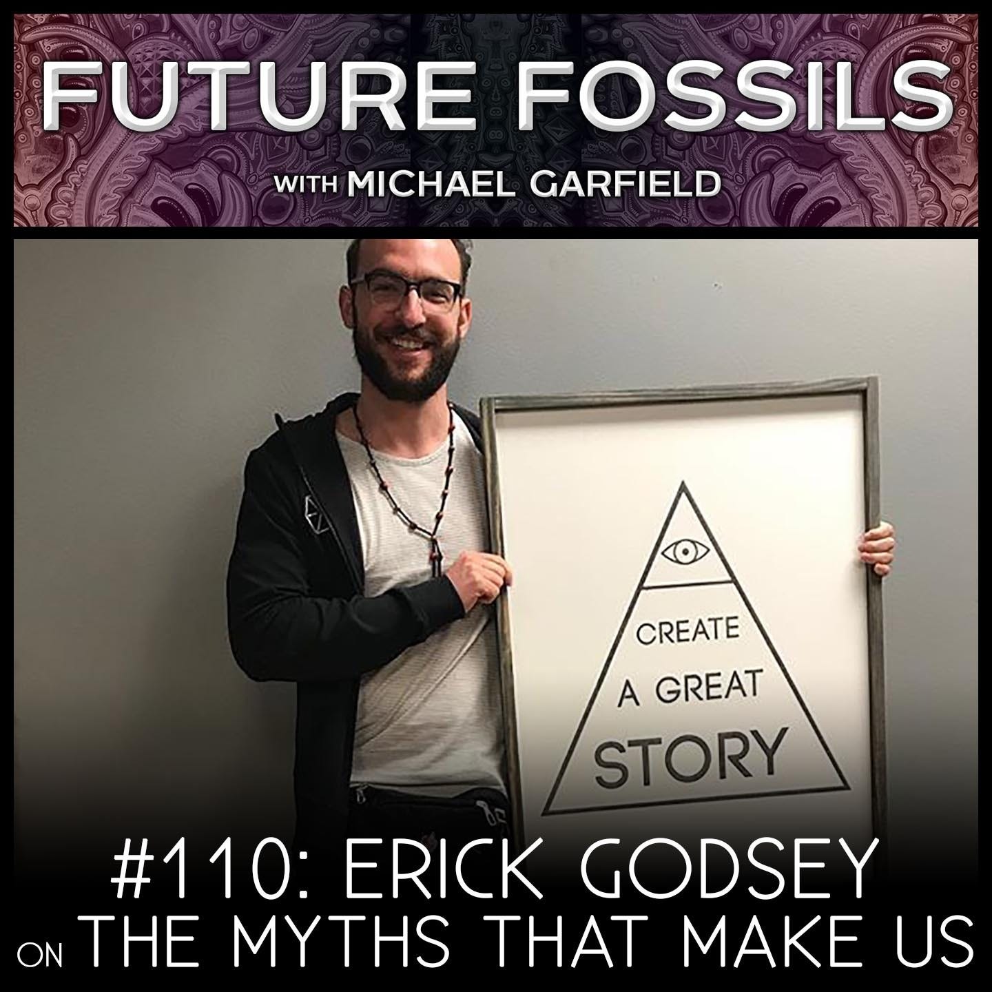 110 - Erick Godsey on (Why It's Too Soon To Give Up) The Myths That Make Us