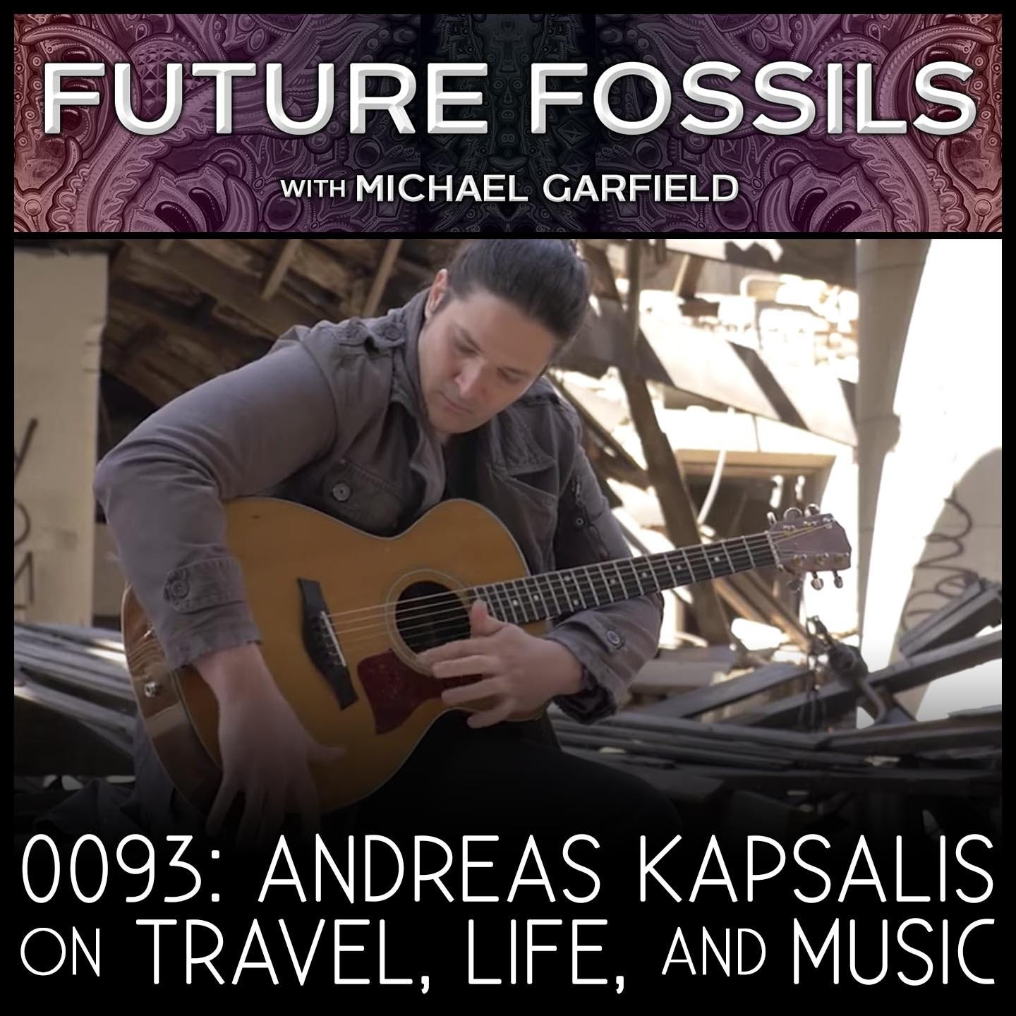 93 - Virtuoso Guitarist Andreas Kapsalis on Travel, Life, and Music