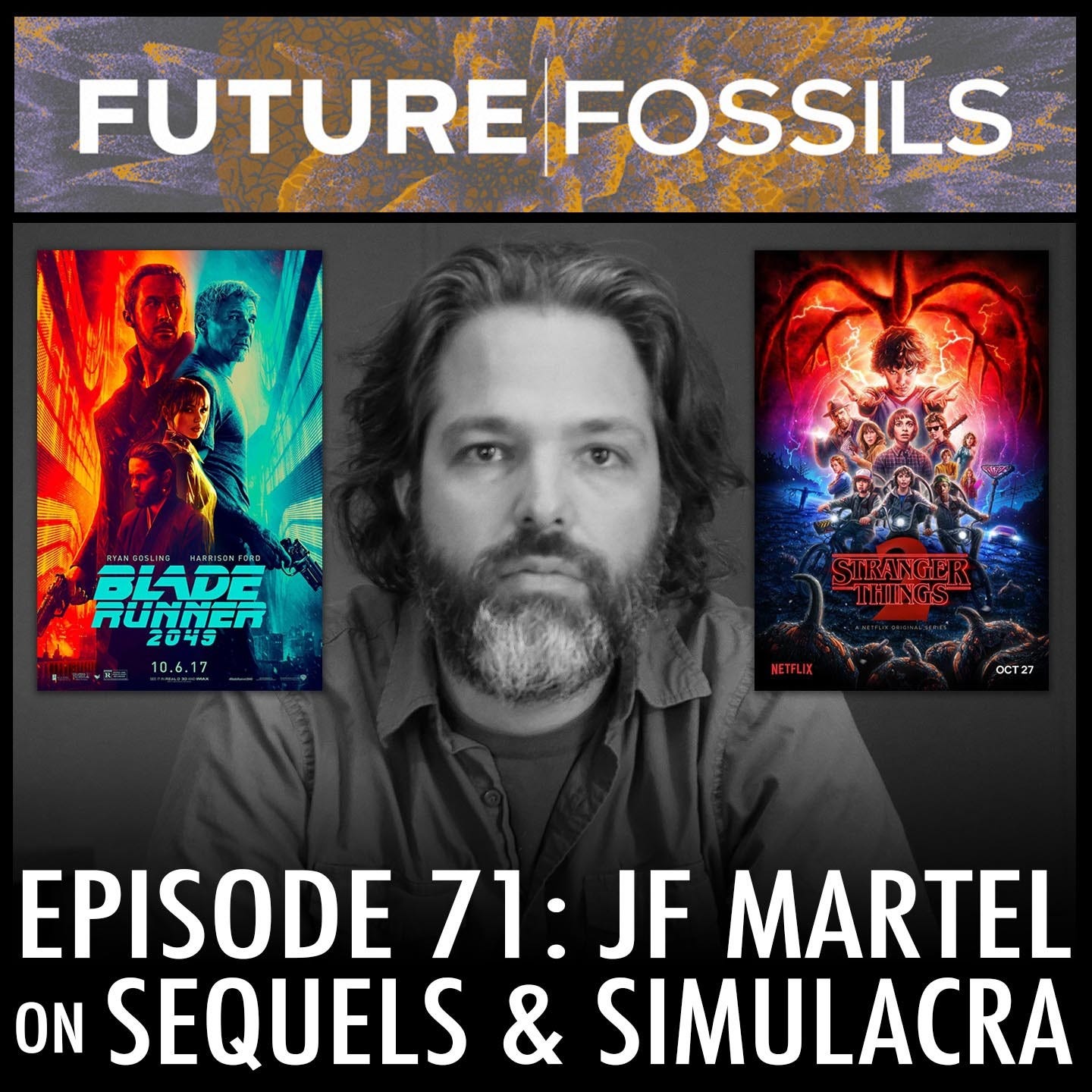 71 - JF Martel (On Sequels & Simulacra, Blade Runner 2049 & Stranger Things 2)
