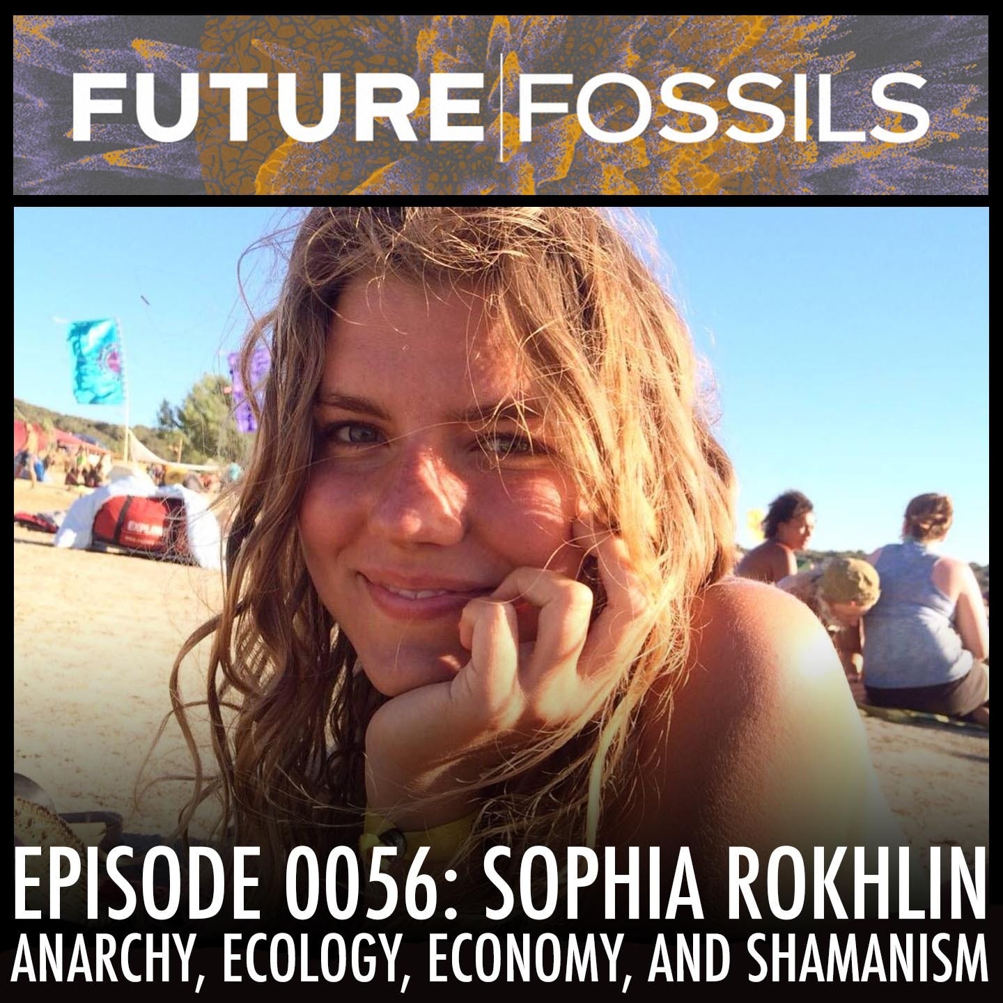 56 - Sophia Rokhlin (Anarchy, Ecology, Economy, and Shamanism)