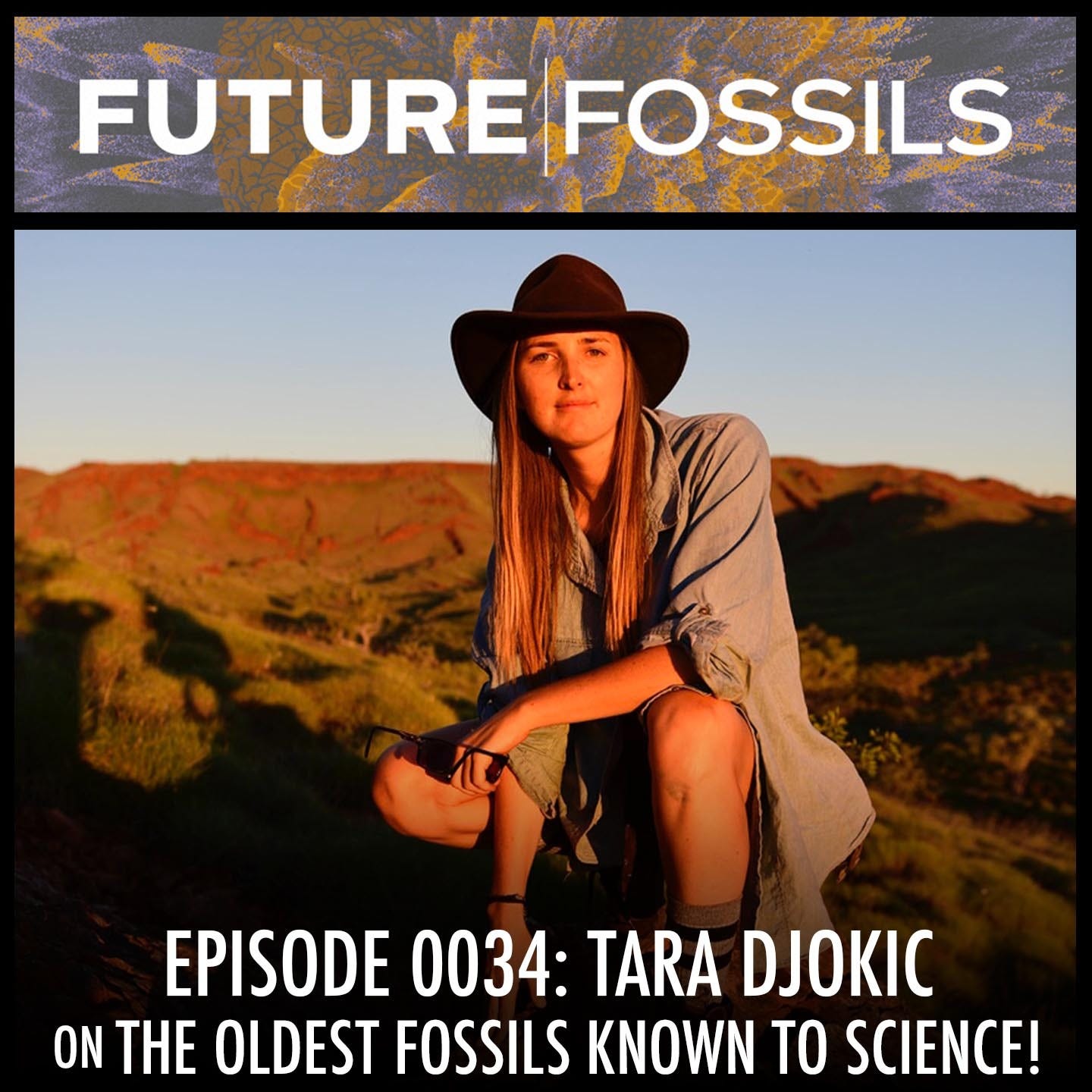 34 - Tara Djokic (The Oldest Fossils Known To Science!)