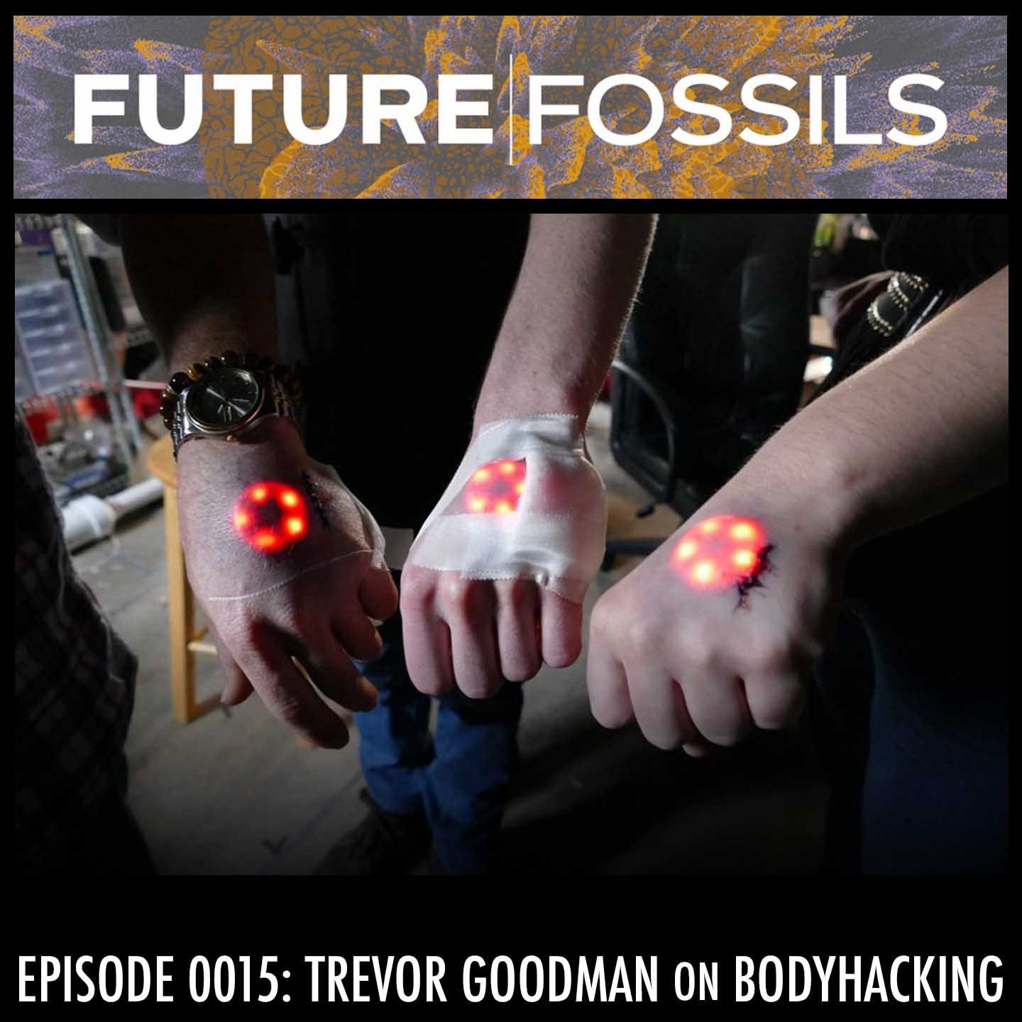 15 - Trevor Goodman (Body Hacking & Sensory Augmentation)