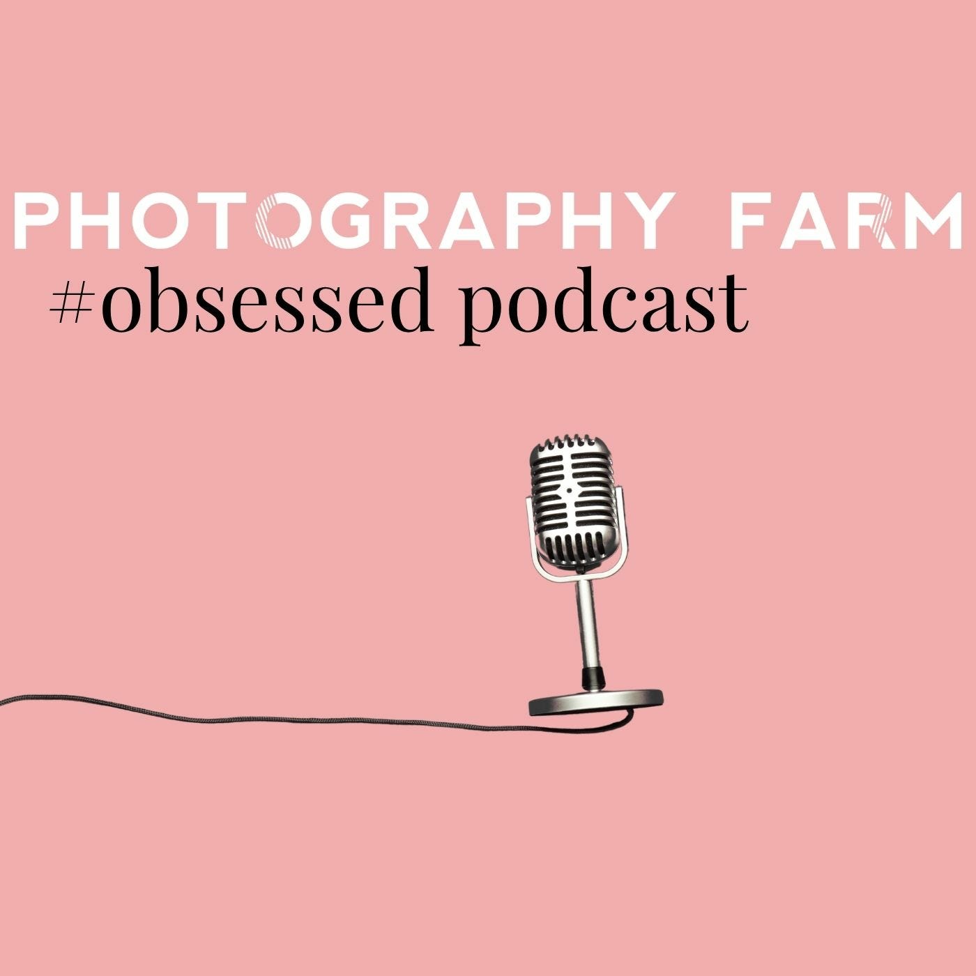 Photography Farm Podcast