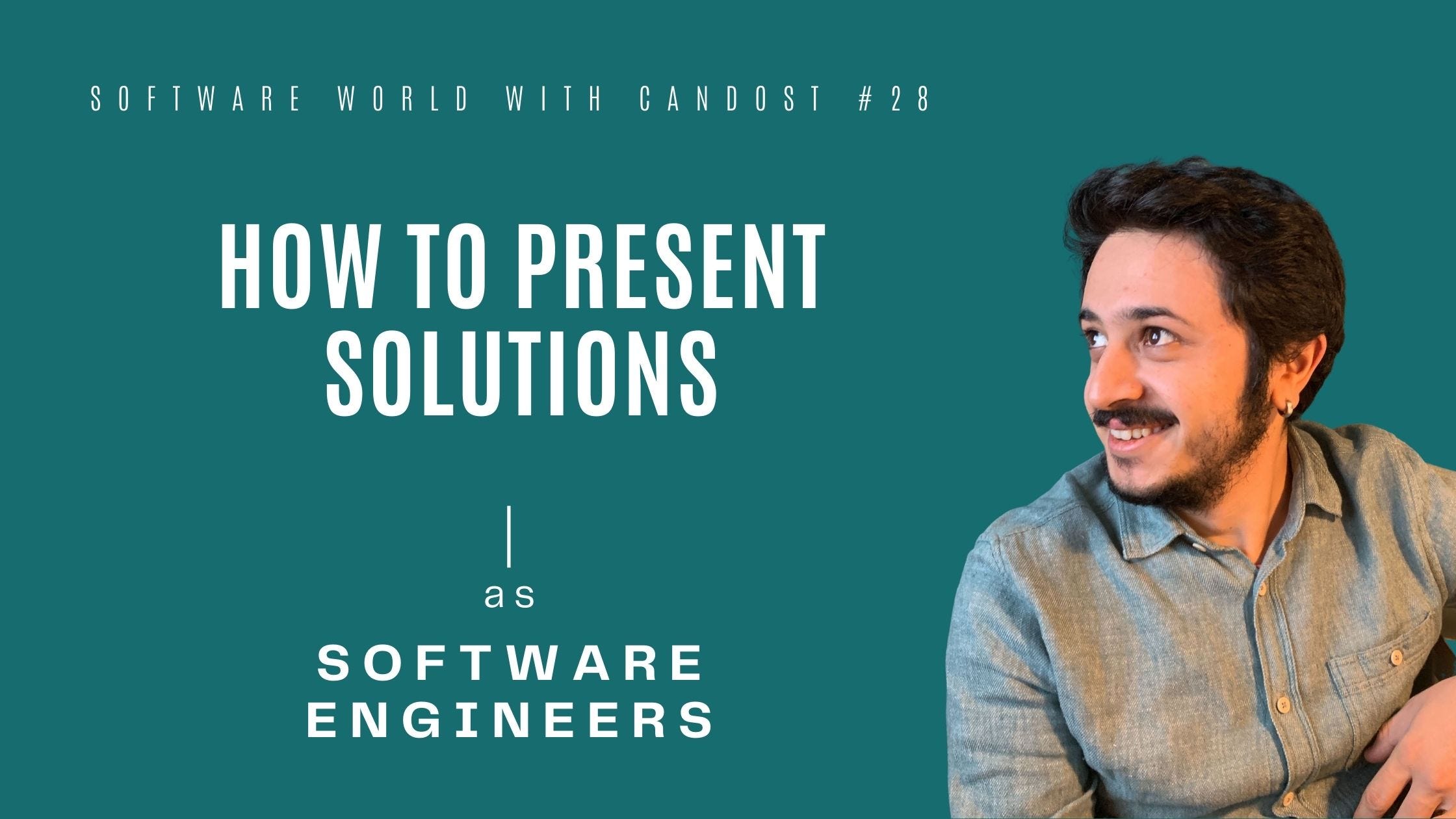 #28: How to Present Solutions as Software Engineers