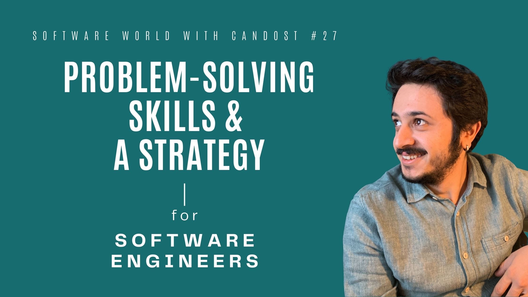 #27: Problem-Solving Skills & A Strategy for Software Engineers
