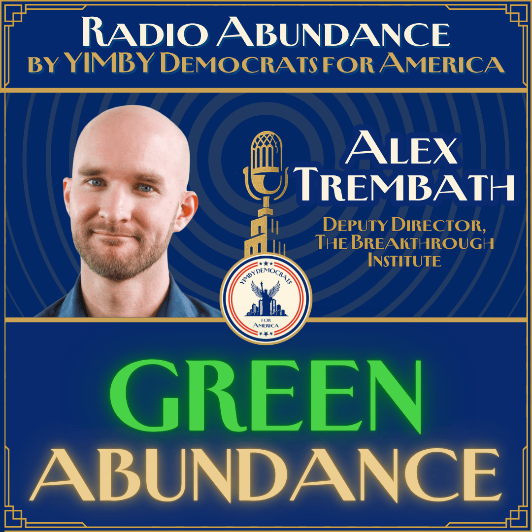 Green Abundance: Alex Trembath of The Breakthrough Institute on Radio Abundance