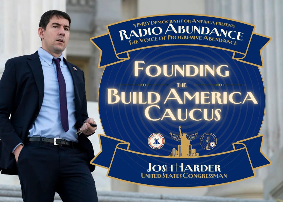 Founding the Build America Caucus: Congressman Josh Harder on Radio Abundance
