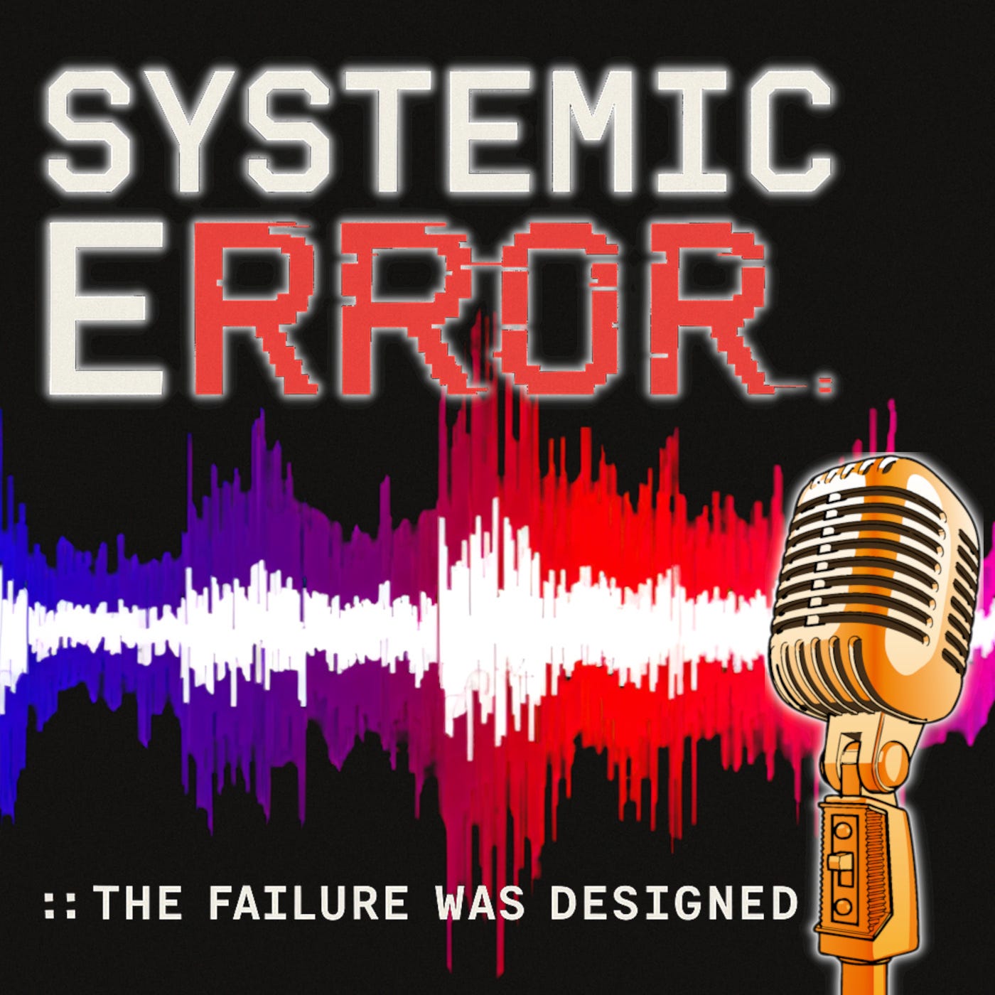 Systemic Error Podcast