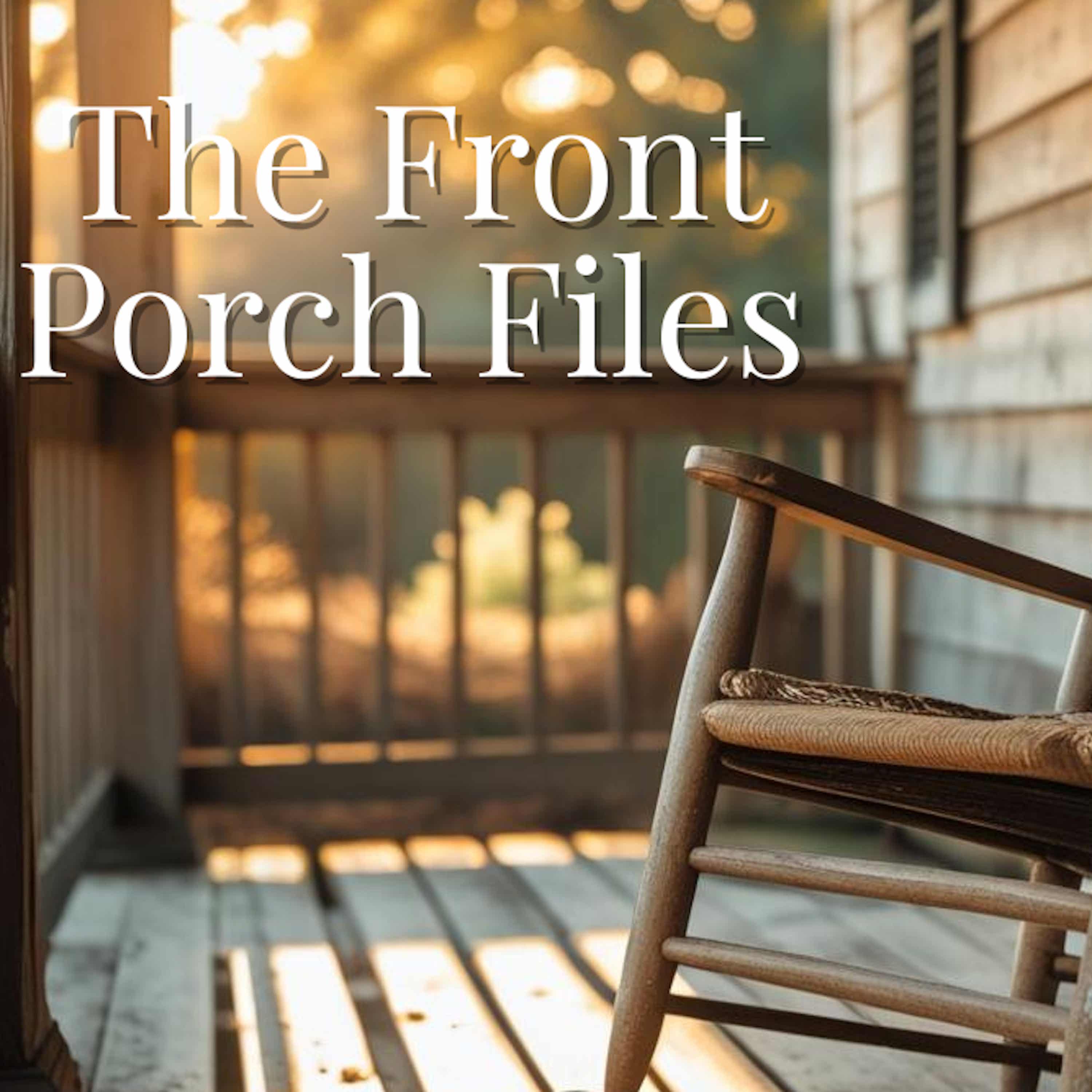The Front Porch Files