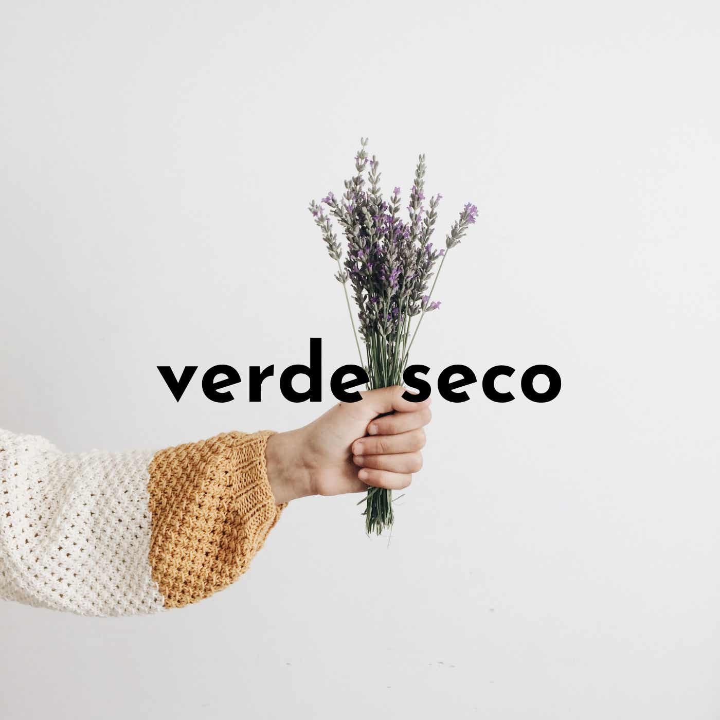 Verde Seco | Natural Living Podcast