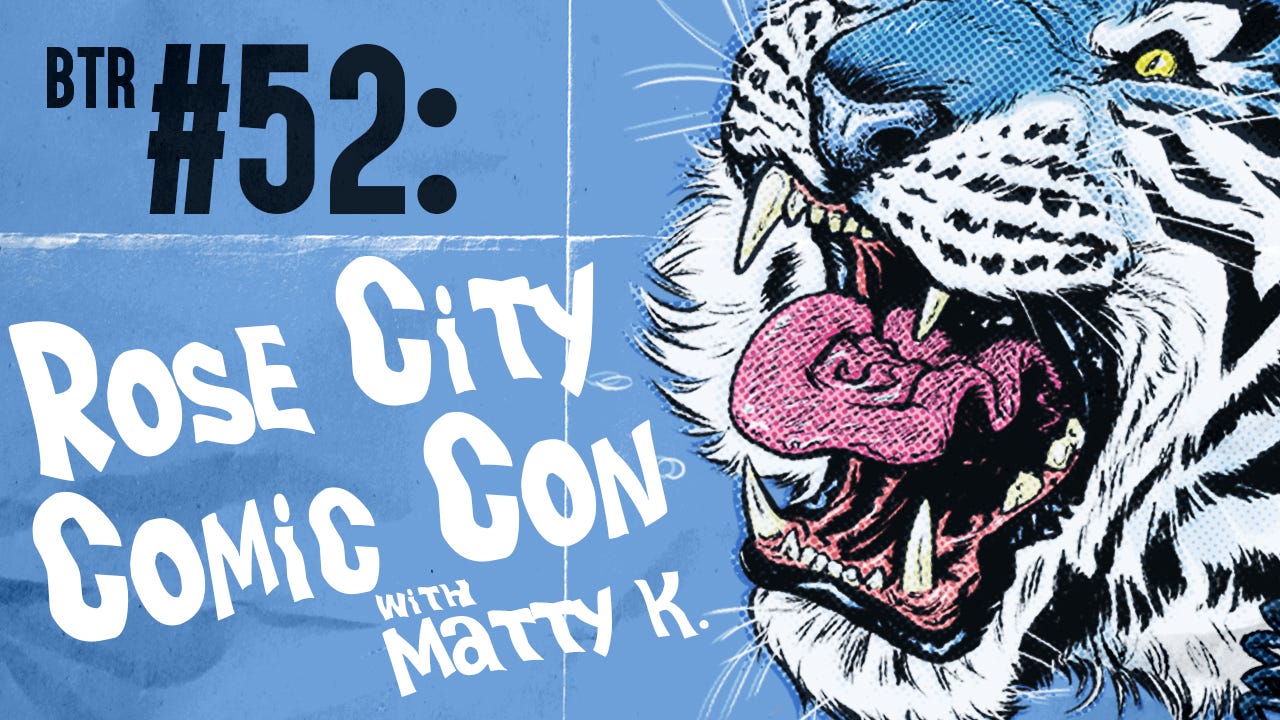 Episode 52: Rose City Comic Con with Super Producer Matty K episode artwork