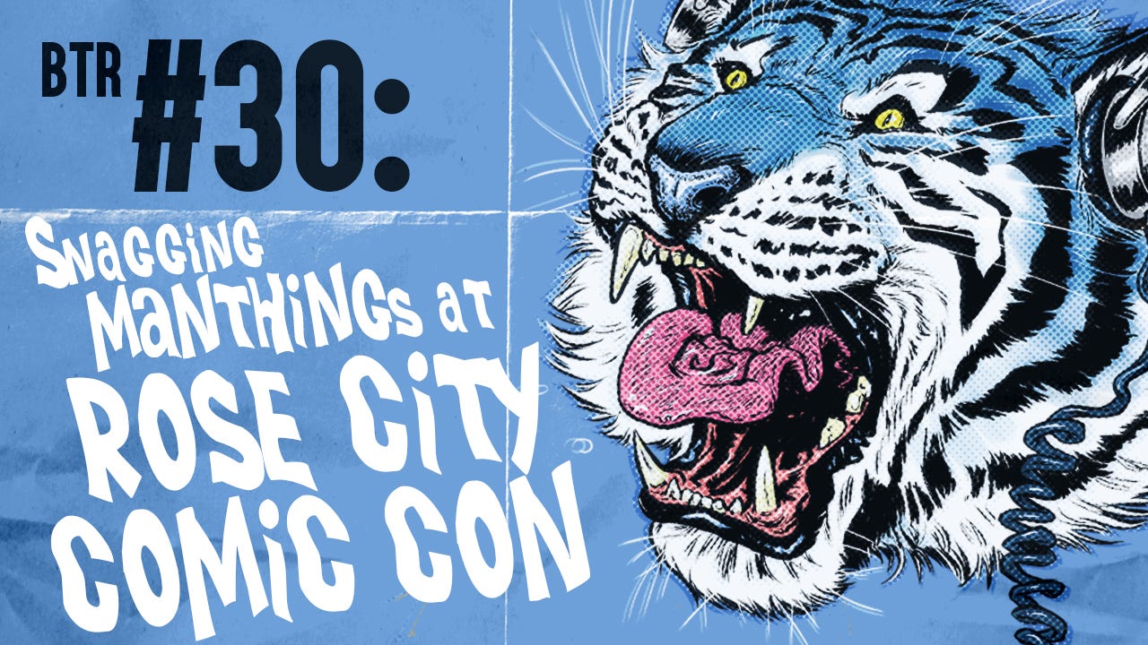 Episode 30: Snagging Man-Things at Rose City Comic Con with Super Producer Matty K episode artwork