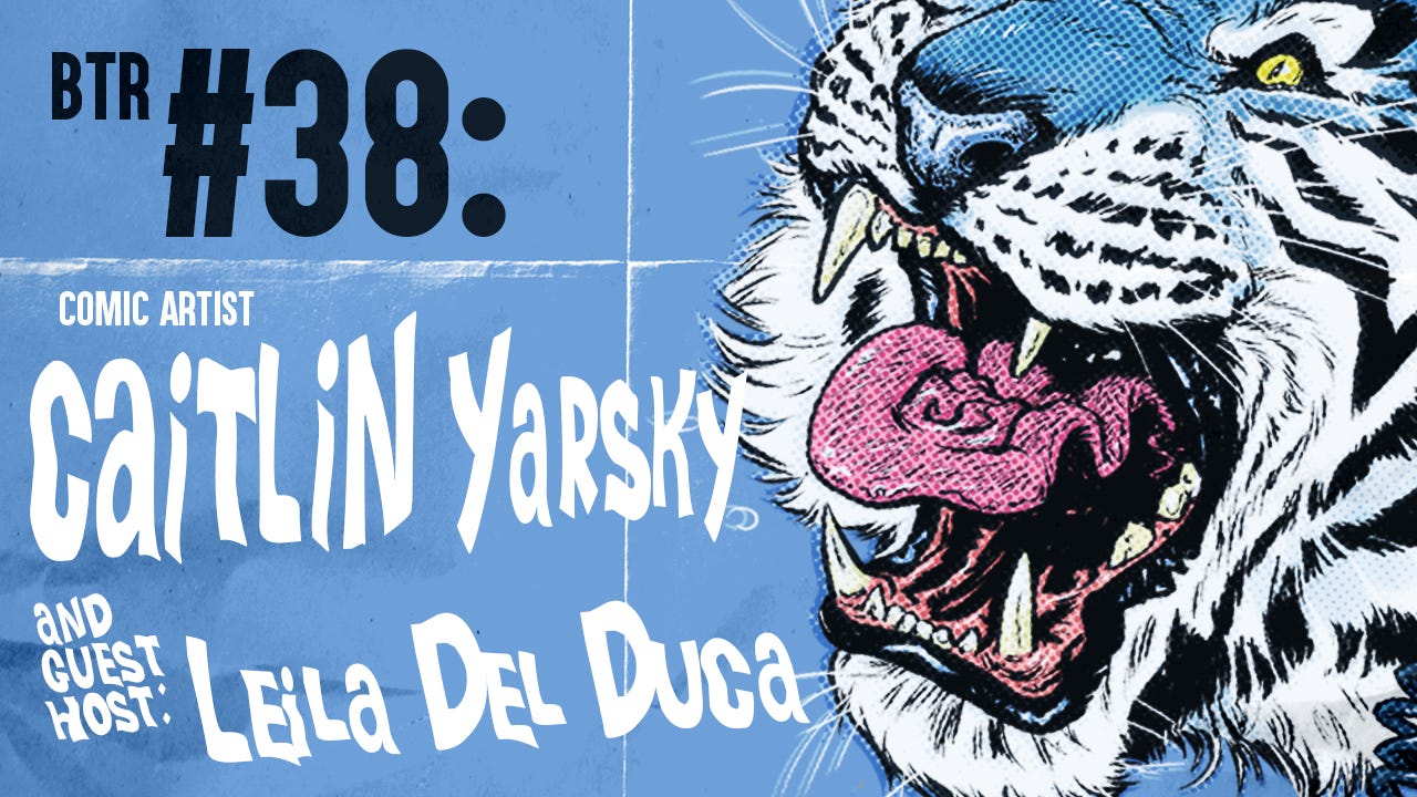 Episode 38: Guest Host Leila Del Duca w/Special Guest Caitlin Yarsky!  episode artwork