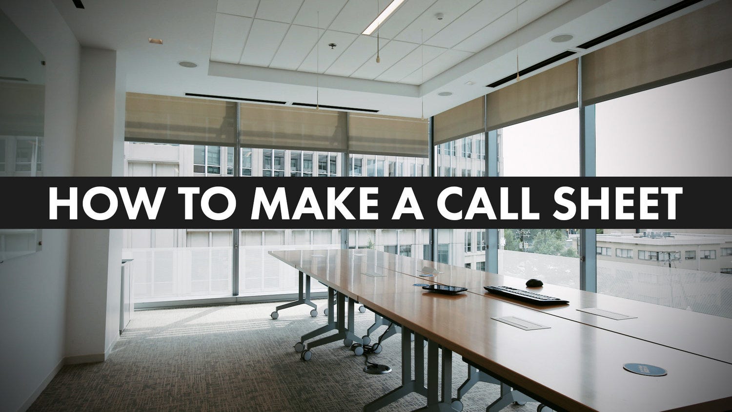 How to Make a Call Sheet + [FREE DOWNLOAD]