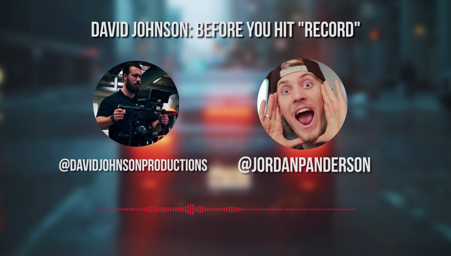 David Johnson: Before You Hit "Record"