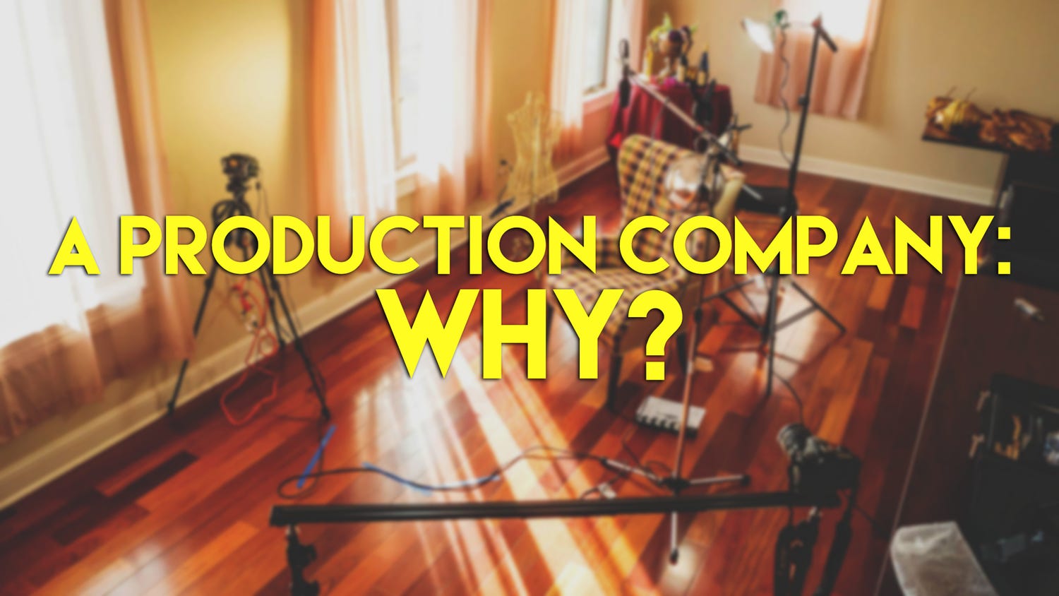 Why Start A Video Production Company?