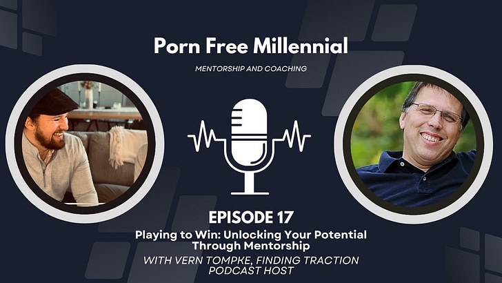 17. Playing to Win: Unlocking Your Potential Through Mentorship With My Coach, Vern Tompke